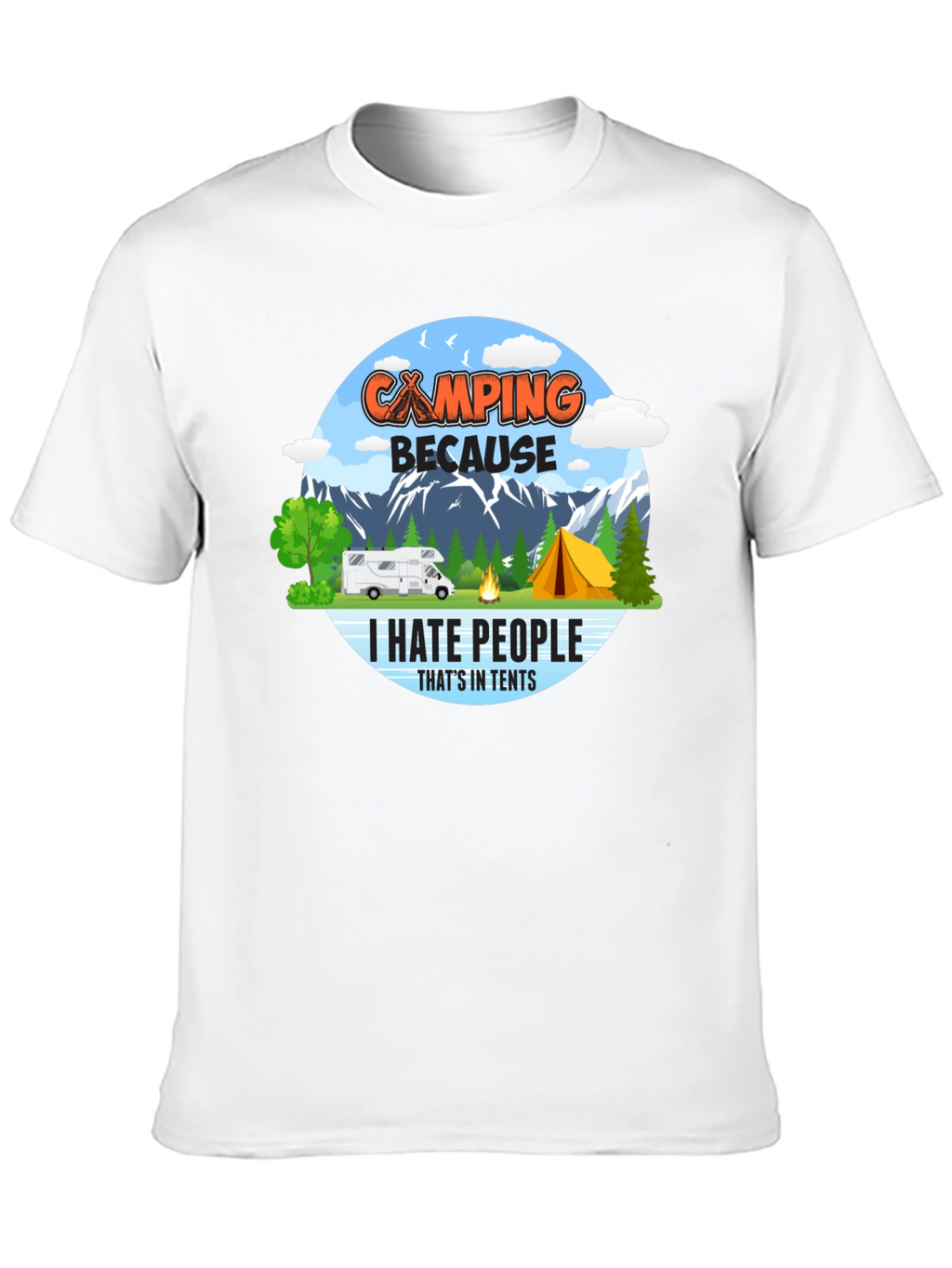 Camping Because I Hate People T-Shirt