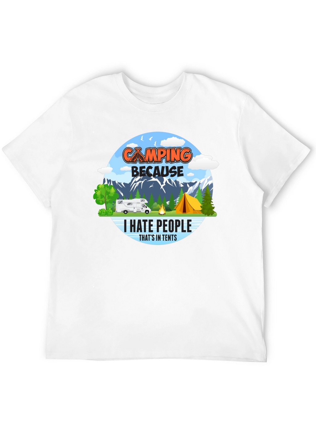 Camping Because I Hate People T-Shirt