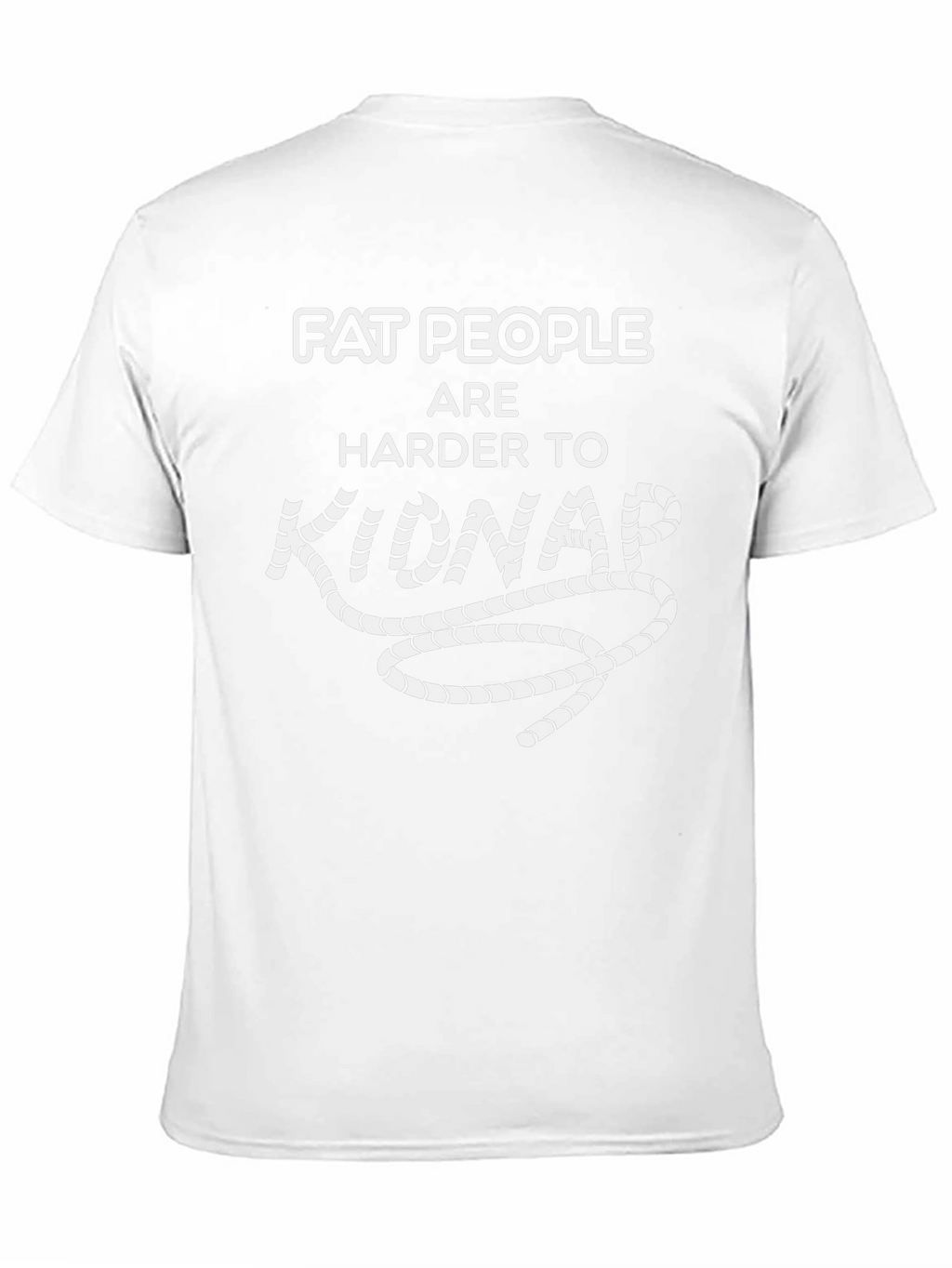 Fat People Harder to Kidnap Graphic Tee