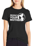 Respect Your Mother Earth T-Shirt - Black