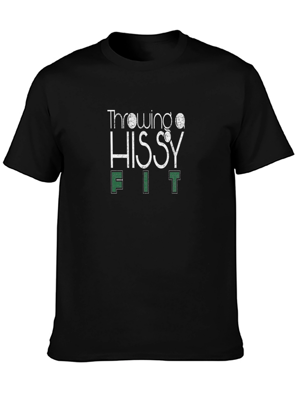 Throwing a Hissy Fit Graphic T-Shirt