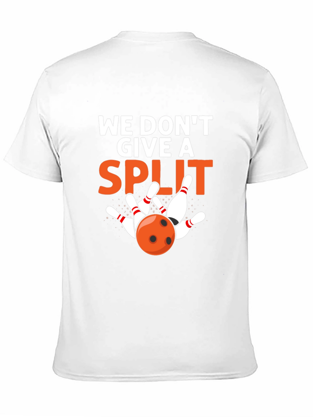 We Dont Give a Split Bowling T-Shirt