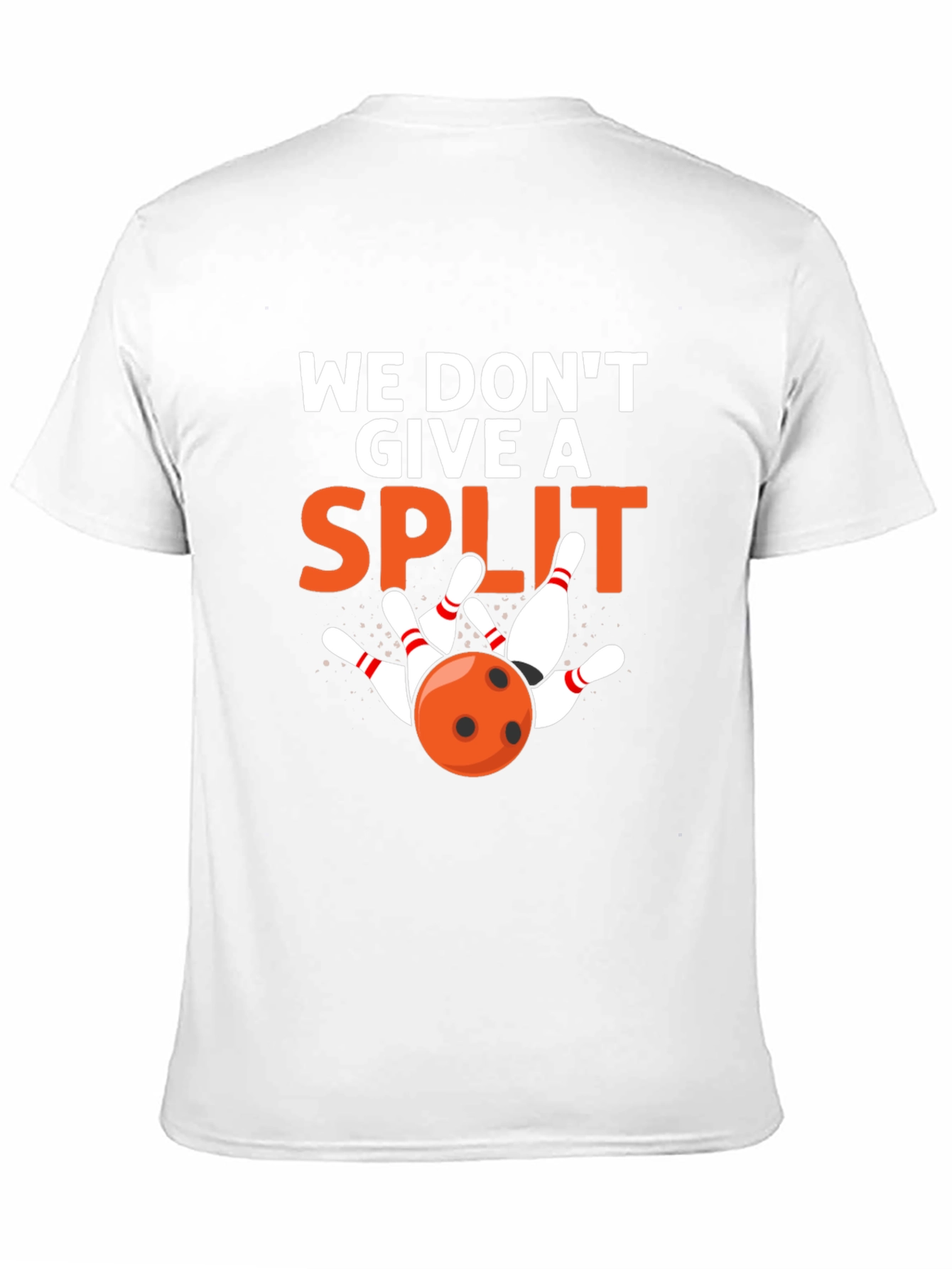 We Dont Give a Split Bowling T-Shirt
