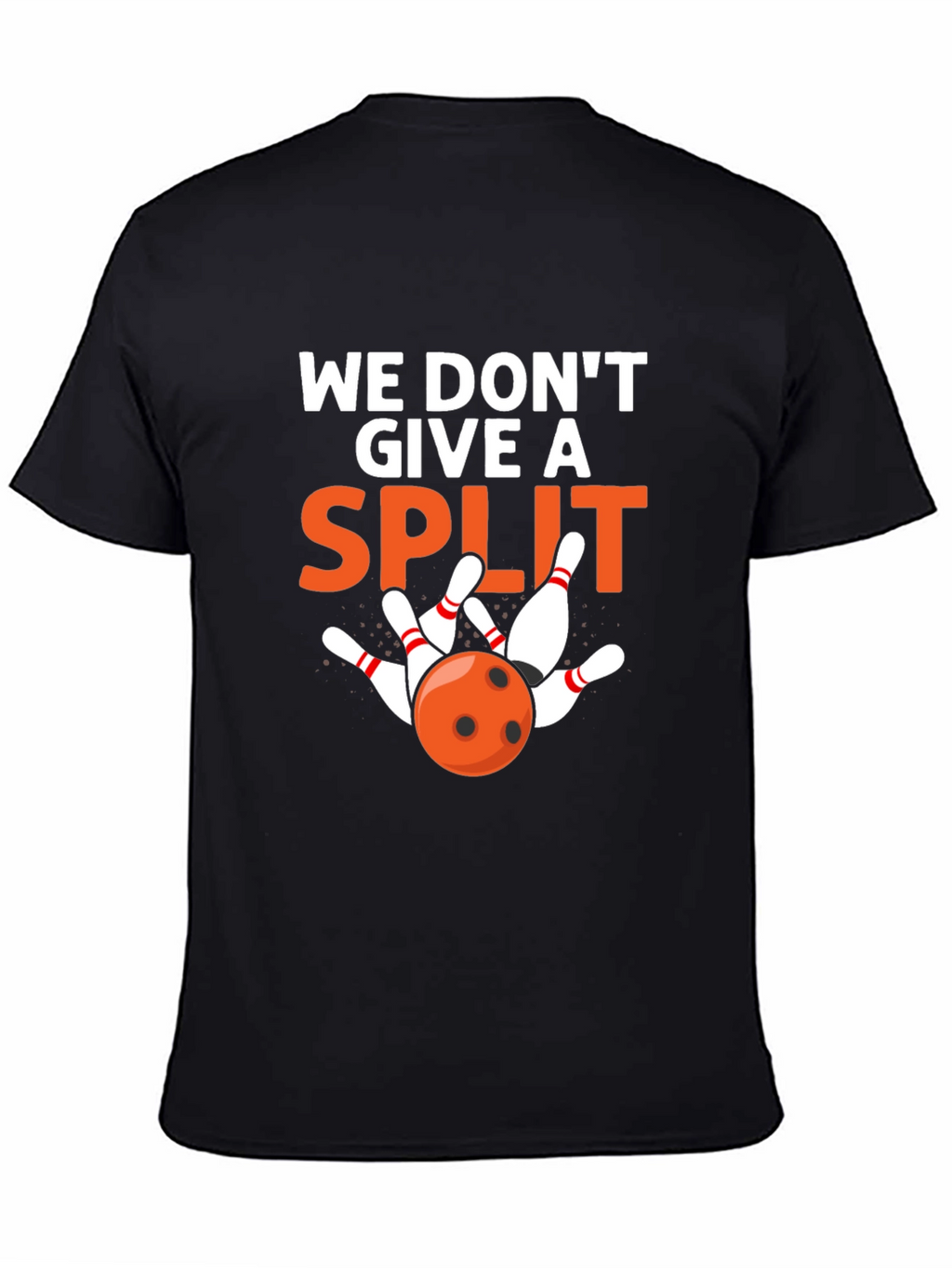 We Dont Give a Split Bowling T-Shirt
