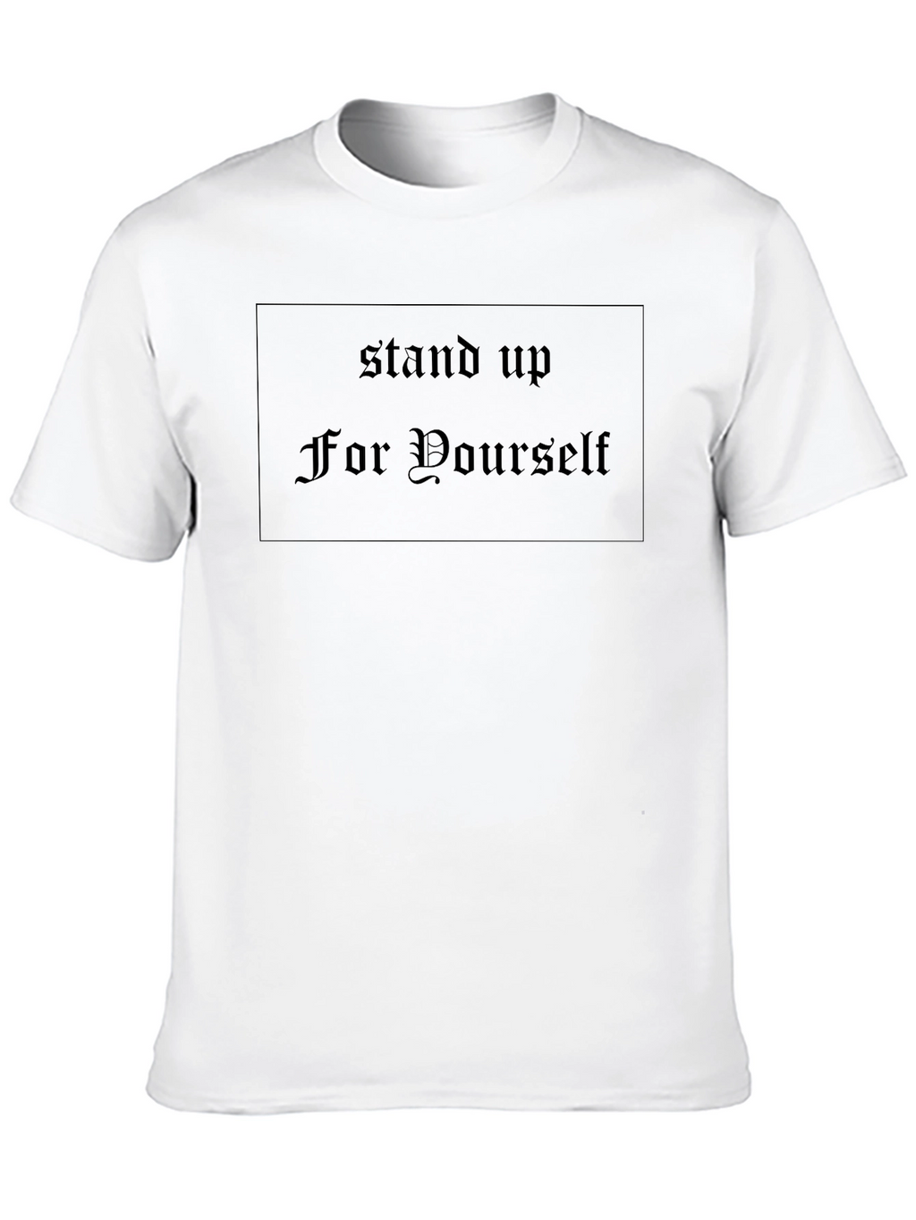 Stand Up For Yourself Black T-Shirt