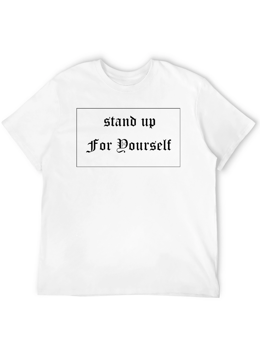 Stand Up For Yourself Black T-Shirt