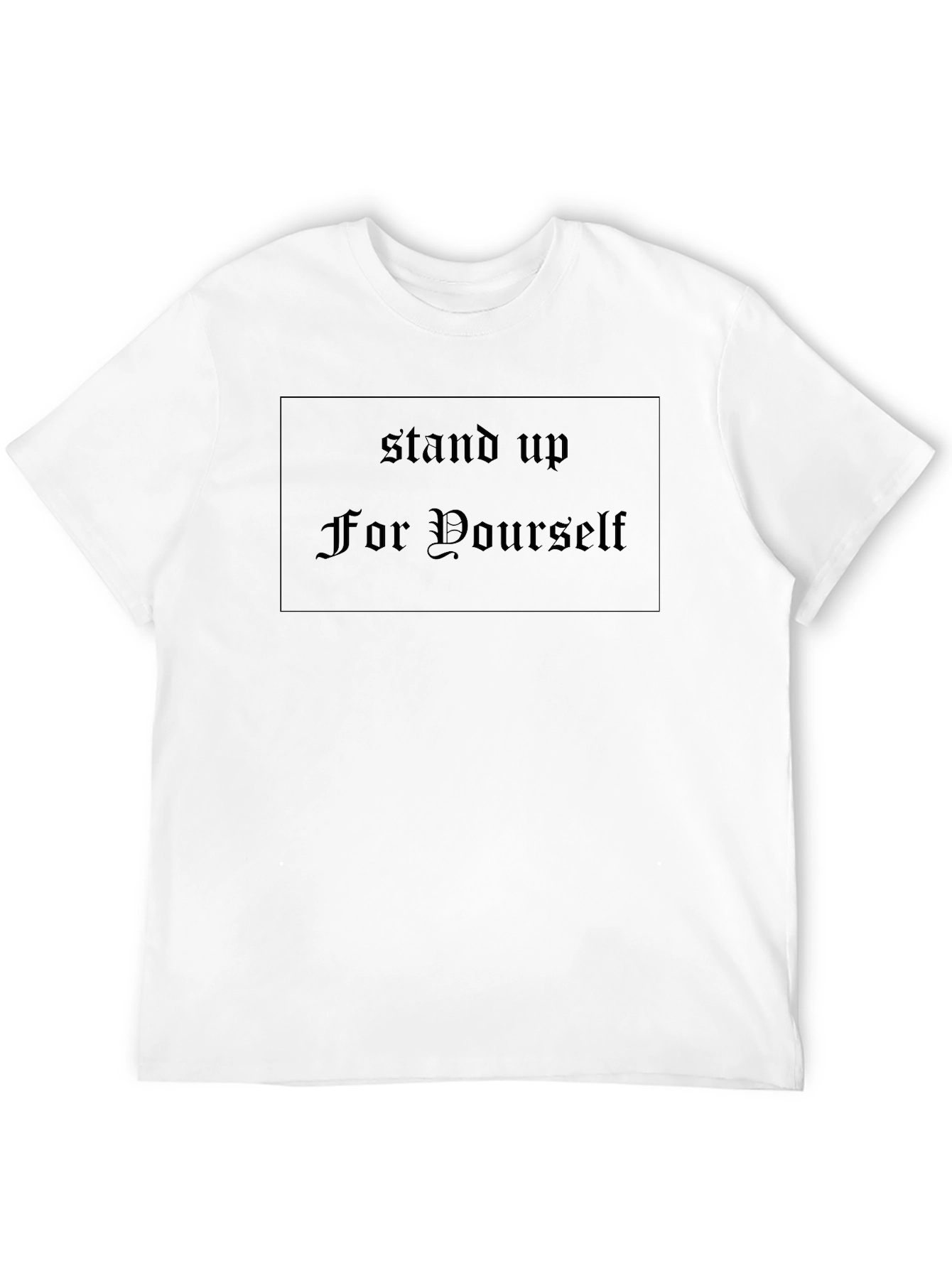 Stand Up For Yourself Black T-Shirt