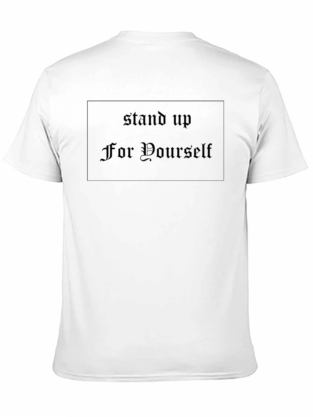 Stand Up For Yourself Black T-Shirt