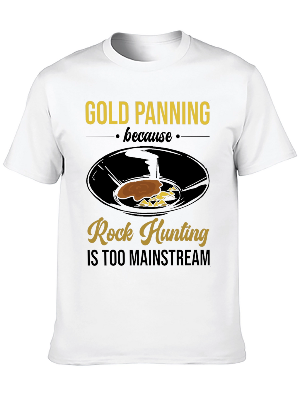 Gold Panning Tee - Rock Hunting Alternative