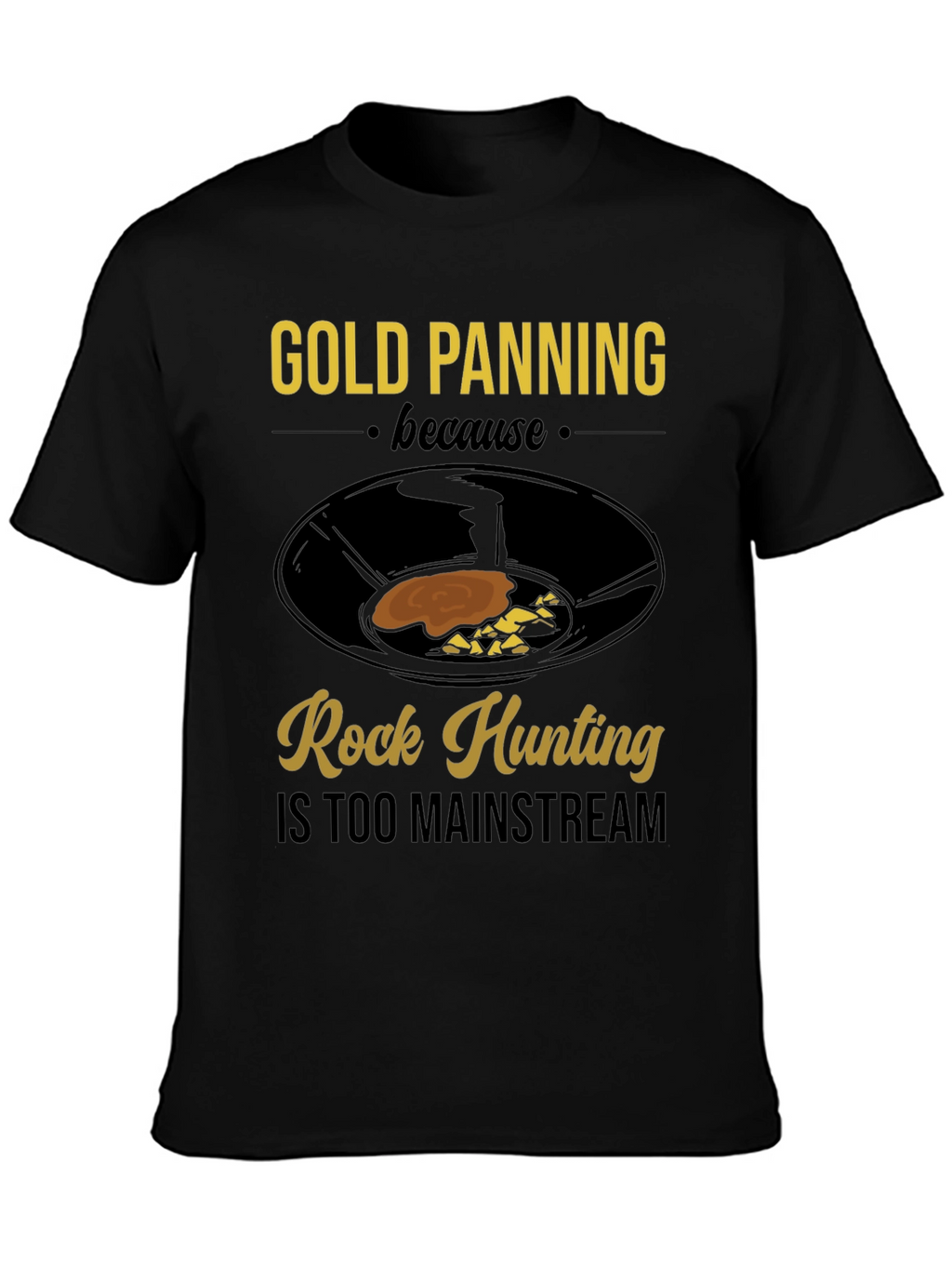 Gold Panning Tee - Rock Hunting Alternative