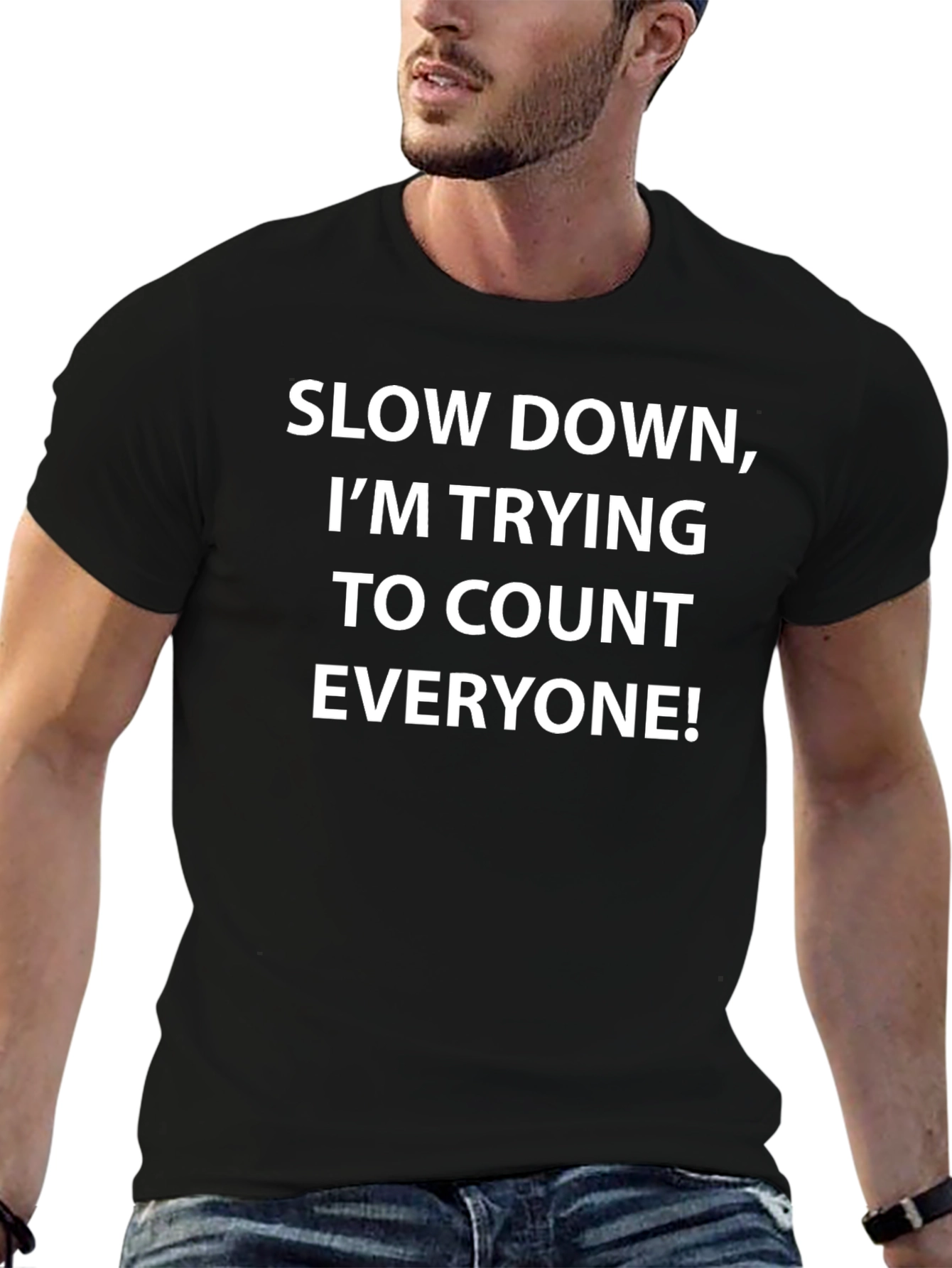 Funny Counting T-Shirt: Slow Down Slogan Tee