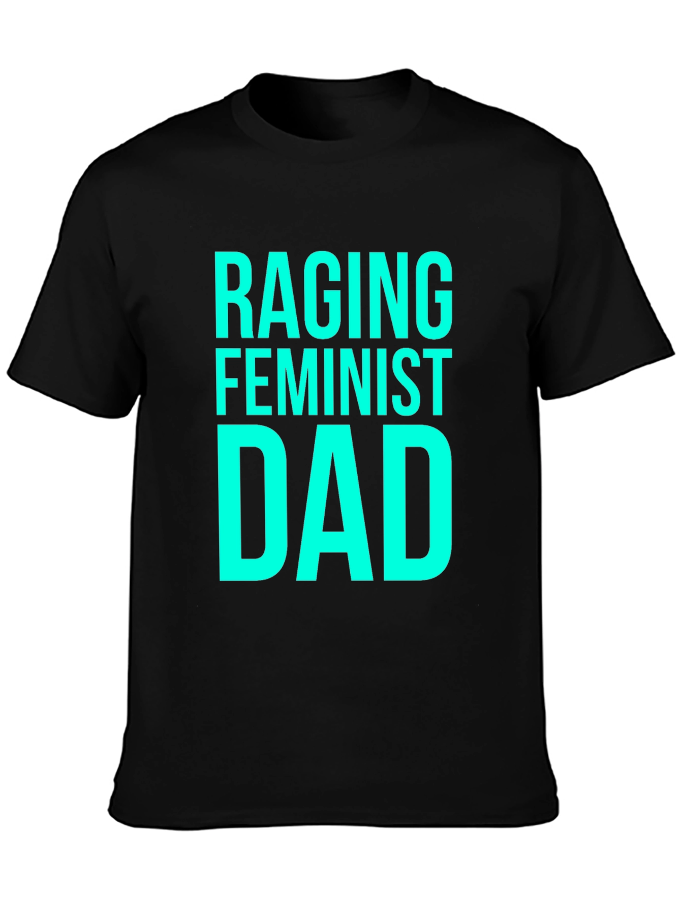 Raging Feminist Dad Black Cotton T-Shirt