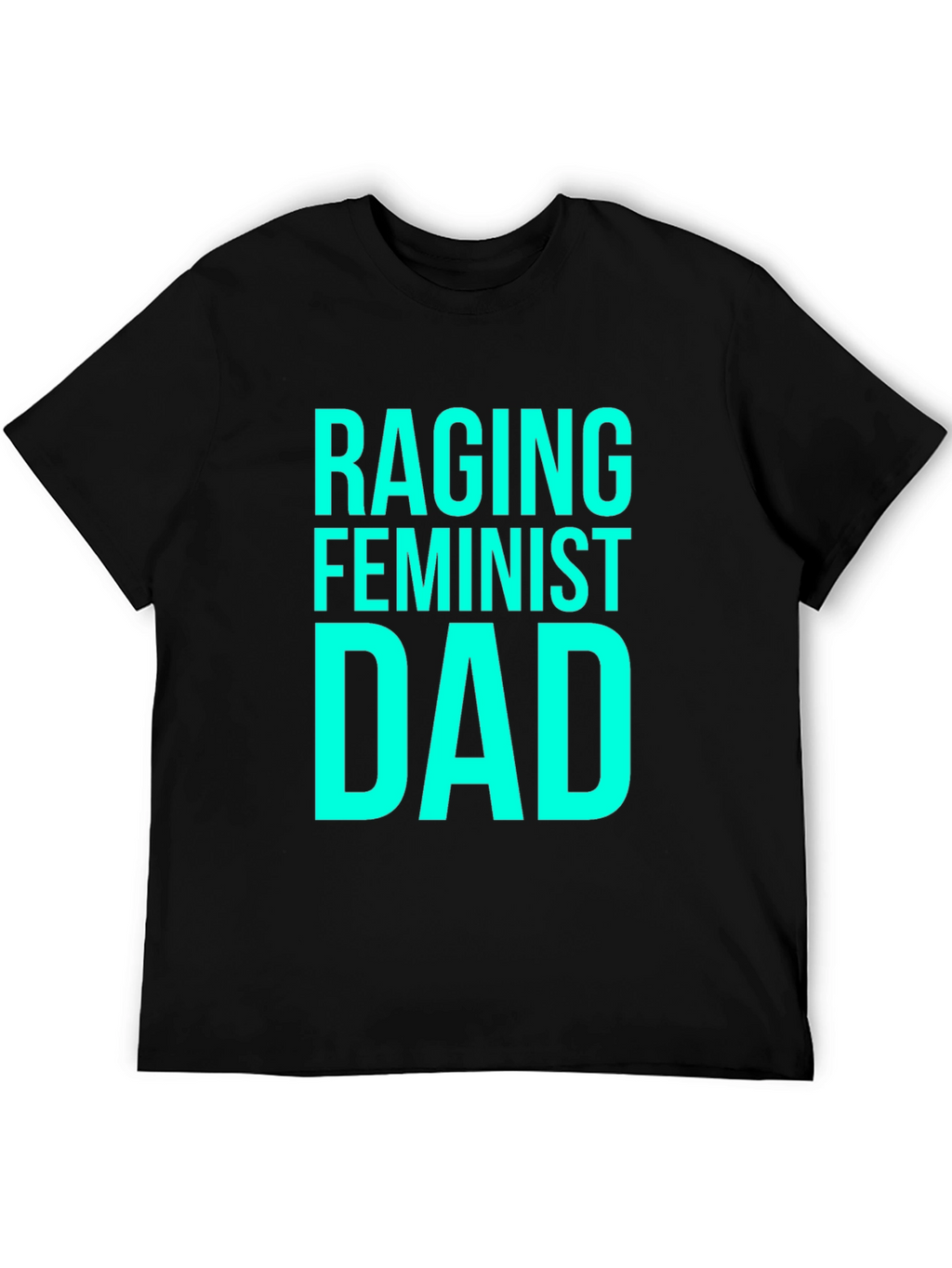Raging Feminist Dad Black Cotton T-Shirt