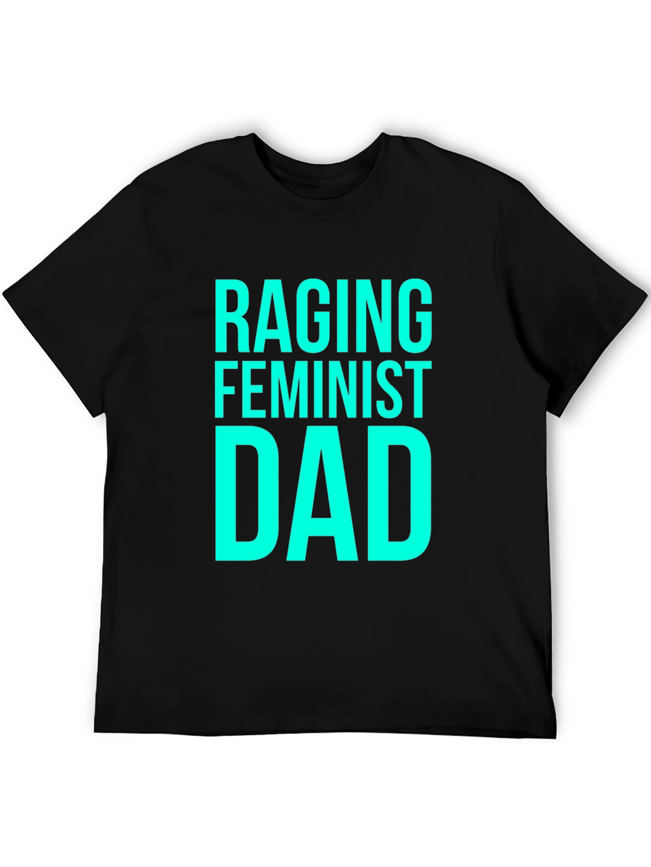 Raging Feminist Dad Black Cotton T-Shirt