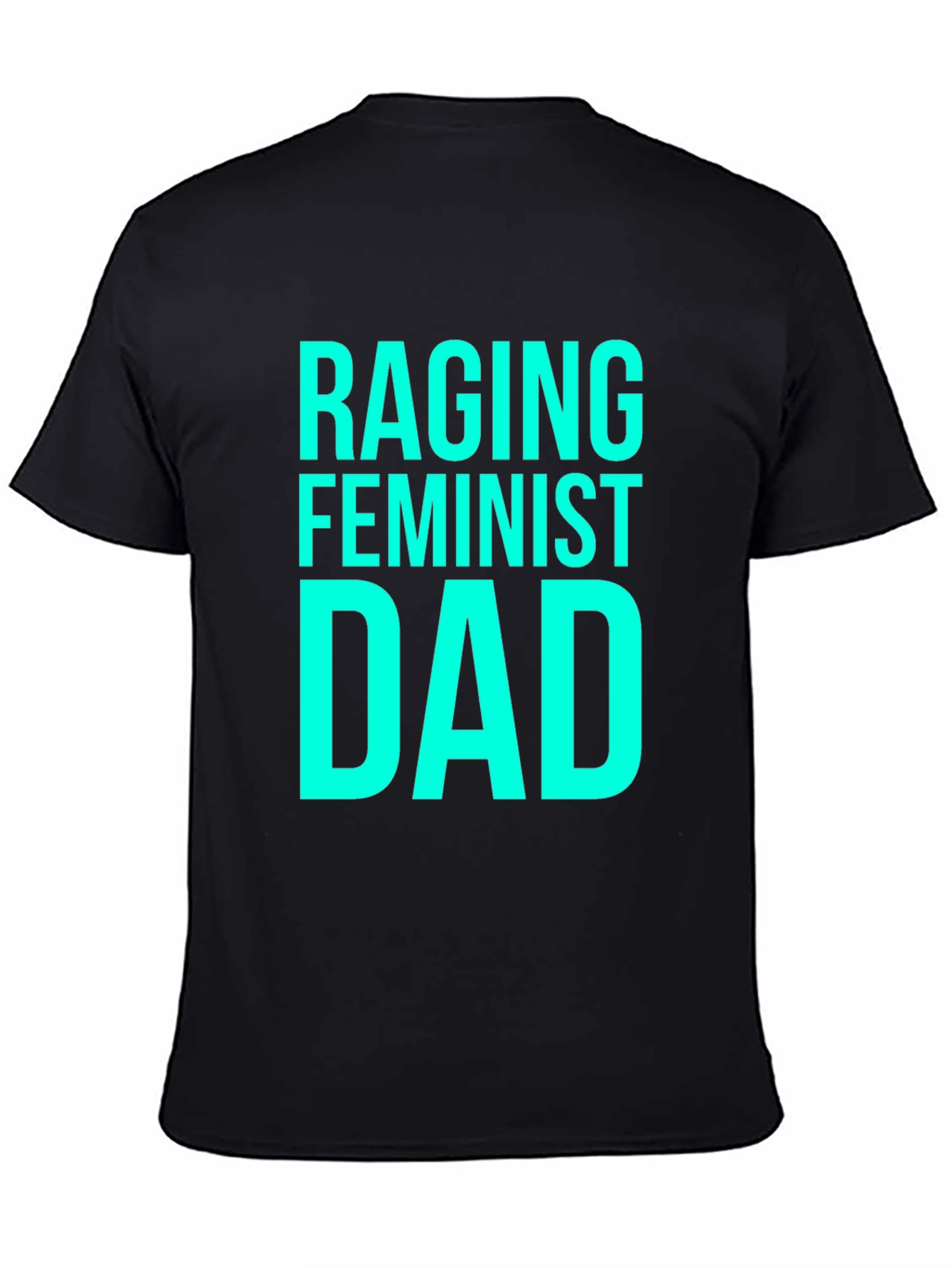 Raging Feminist Dad Black Cotton T-Shirt