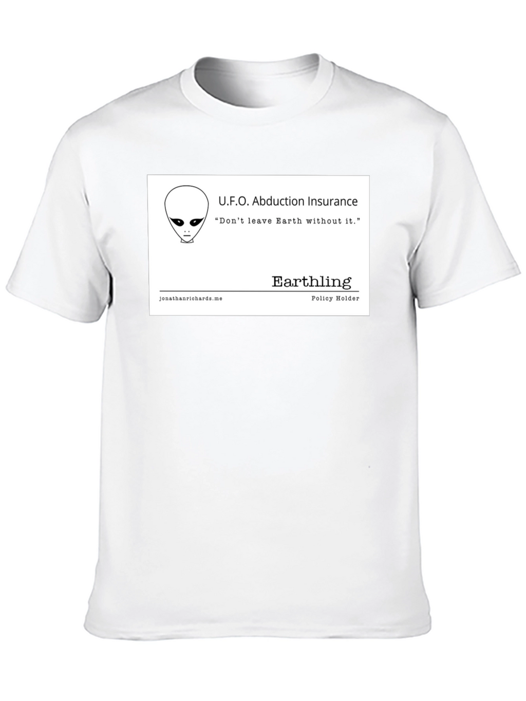 UFO Abduction Insurance T-Shirt - Earthling Policy