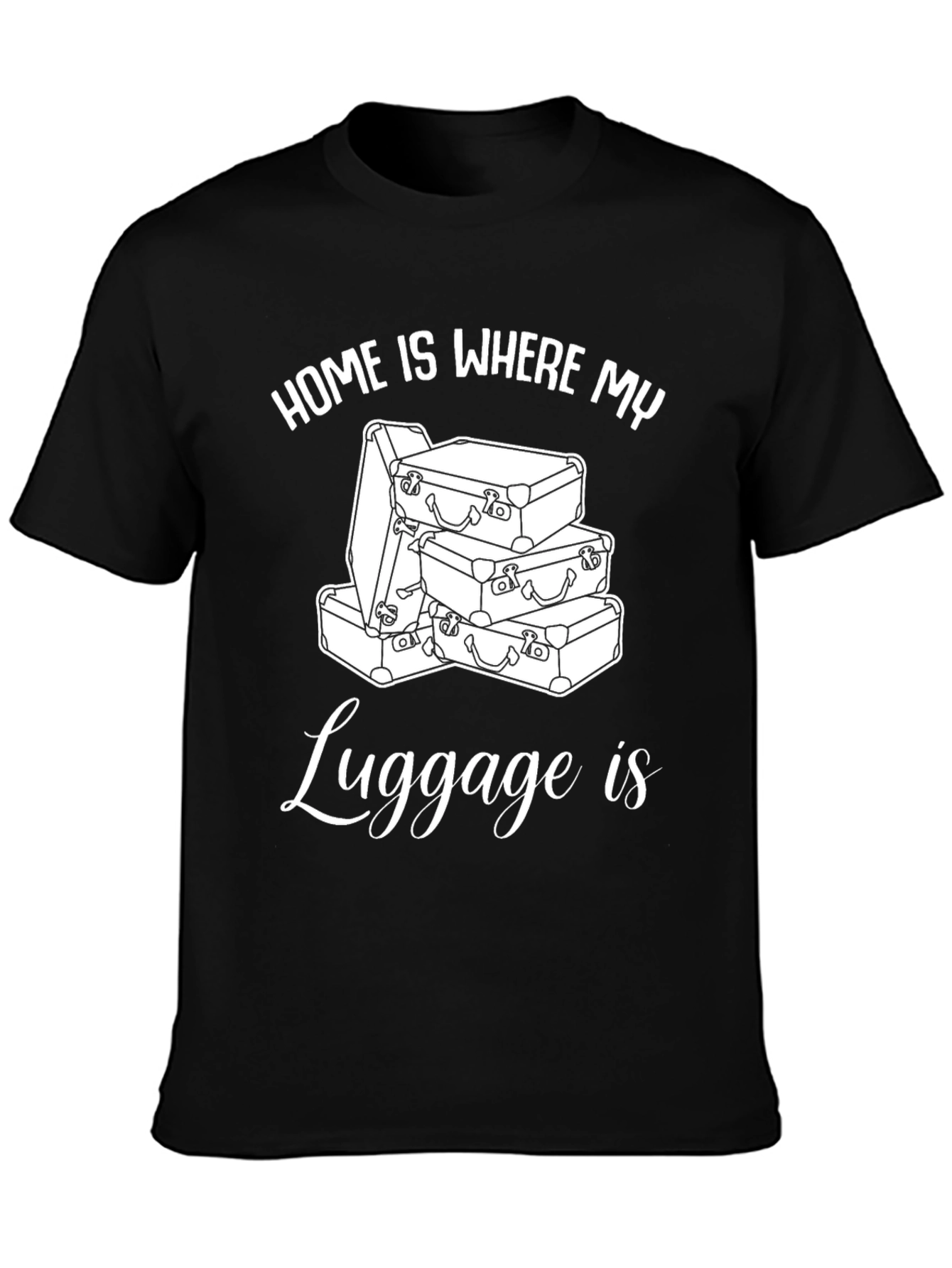 Home is Where My Luggage Is T-Shirt