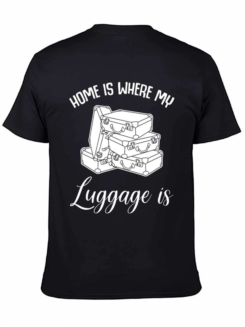 Home is Where My Luggage Is T-Shirt