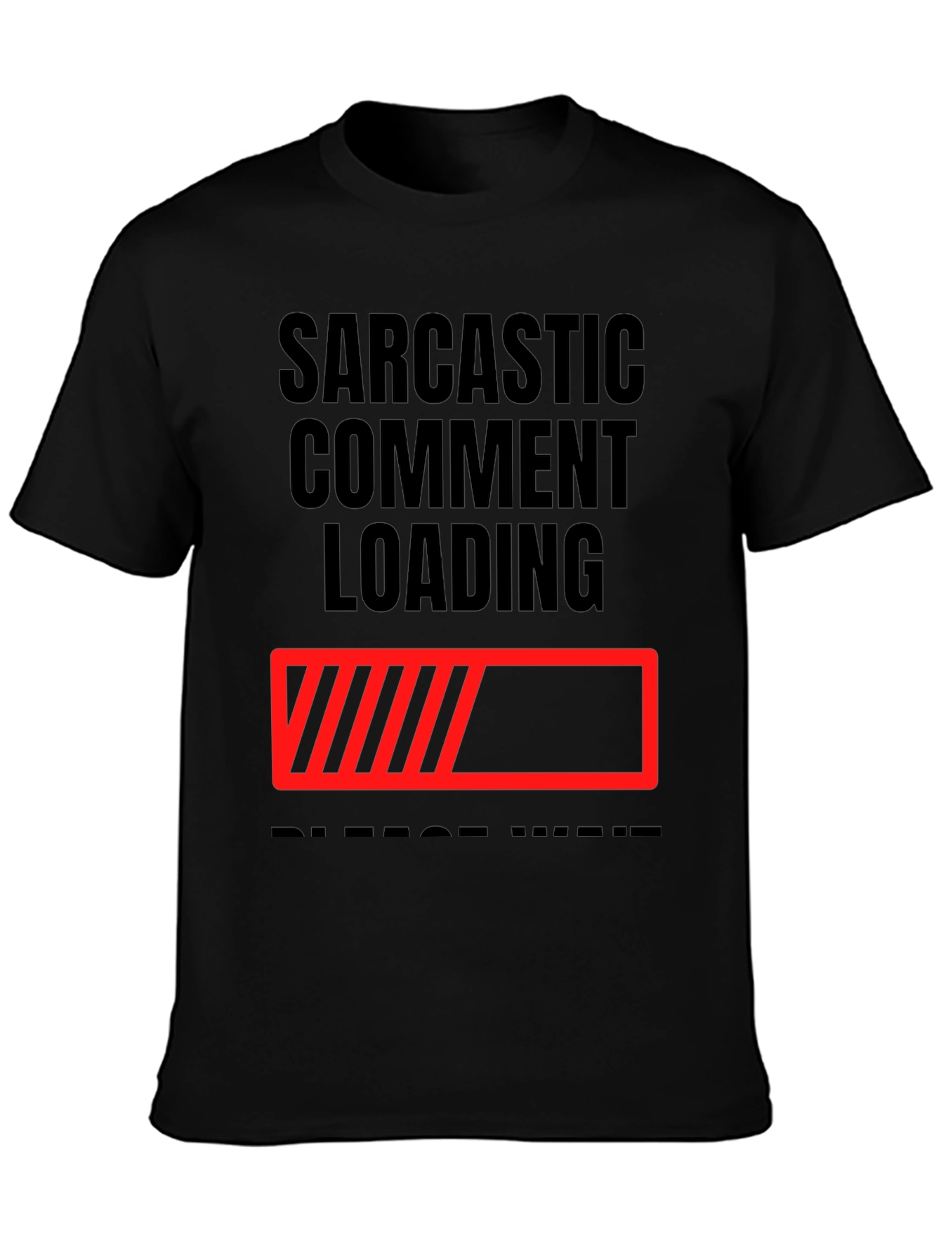 Sarcastic Comment Loading T-Shirt - Funny Novelty Tee