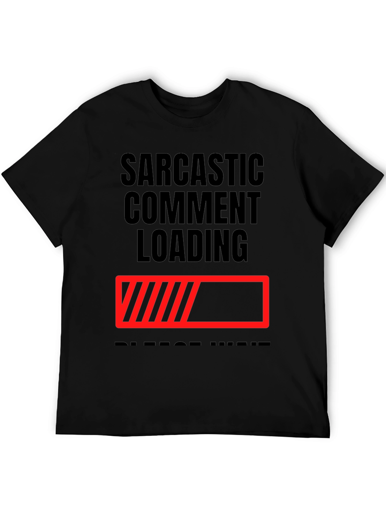 Sarcastic Comment Loading T-Shirt - Funny Novelty Tee