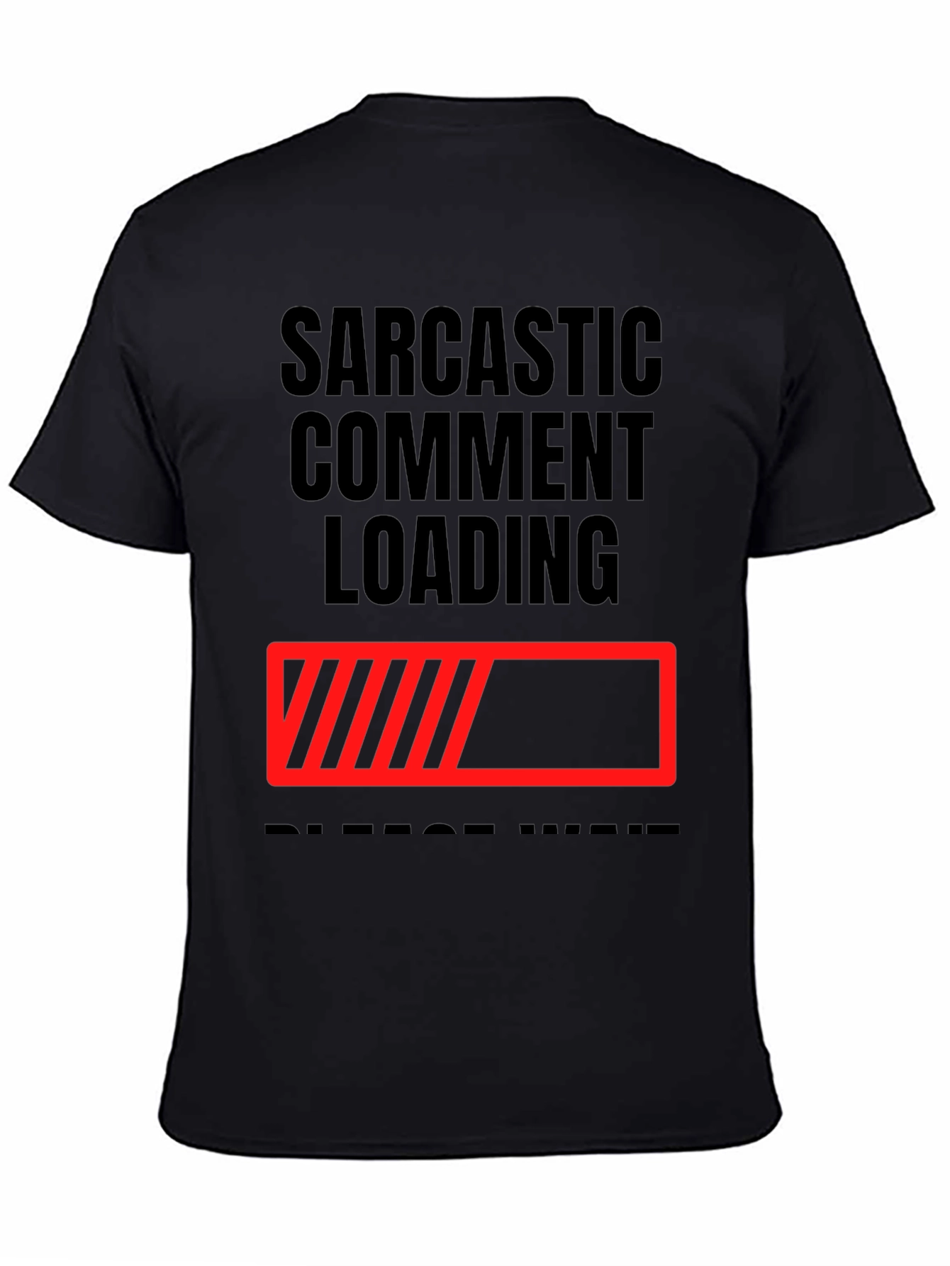 Sarcastic Comment Loading T-Shirt - Funny Novelty Tee