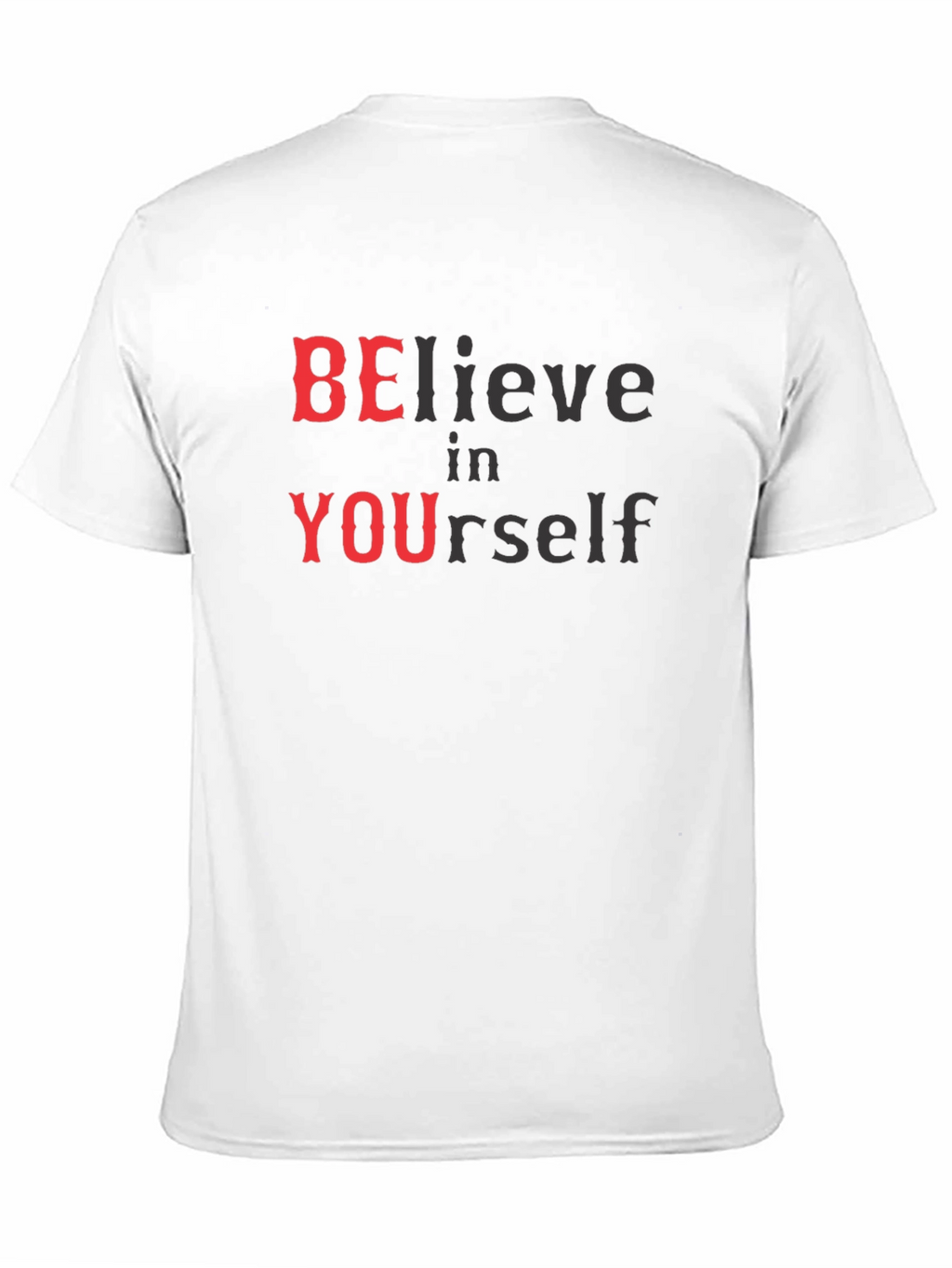 Believe In Yourself T-Shirt Motivational Tee