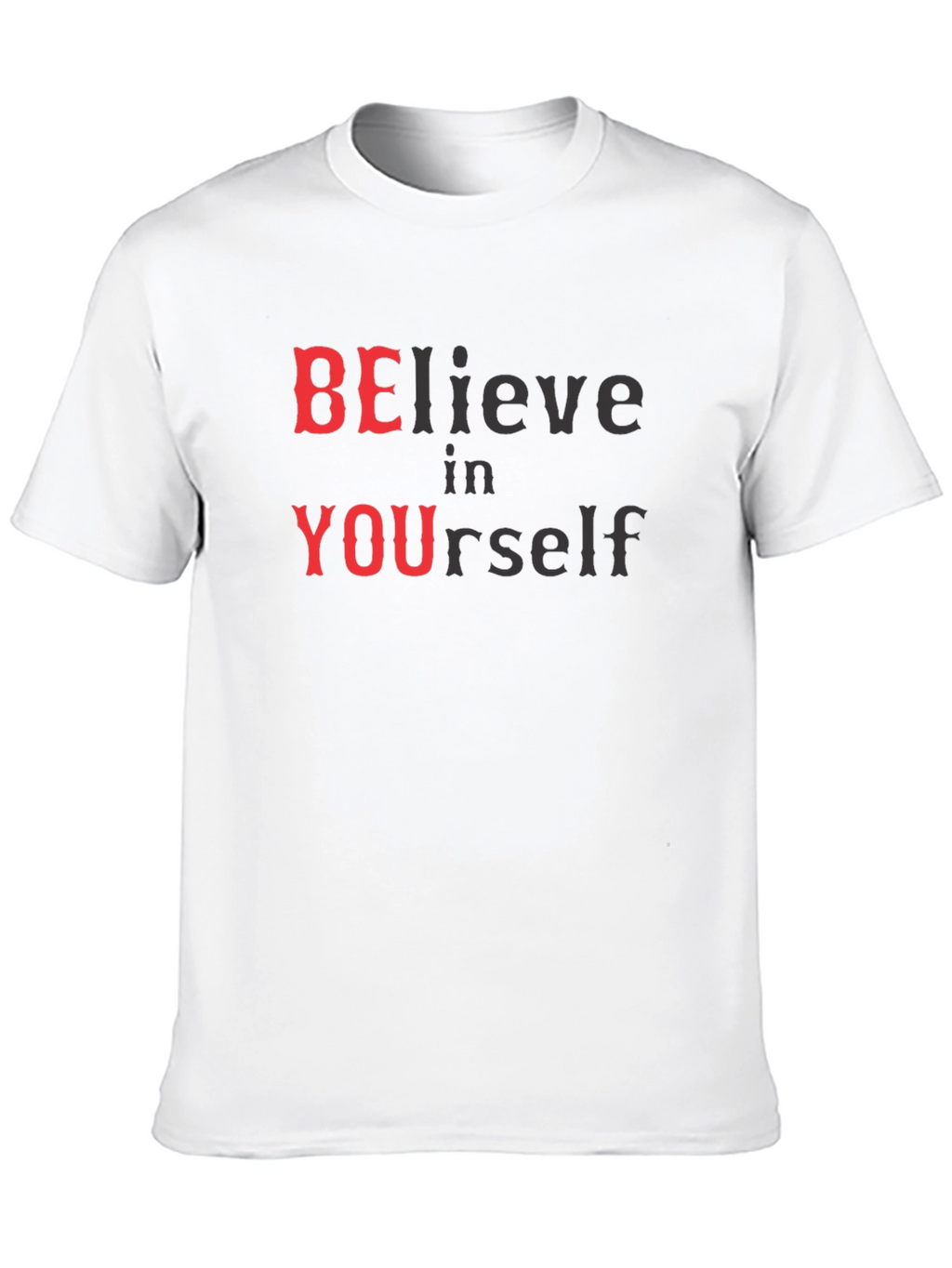 Believe In Yourself T-Shirt Motivational Tee
