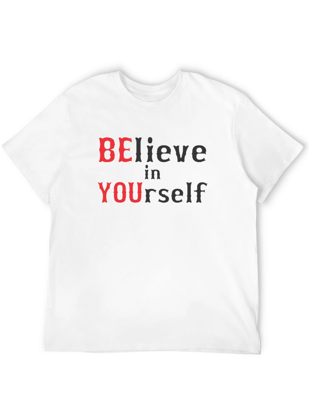 Believe In Yourself T-Shirt Motivational Tee