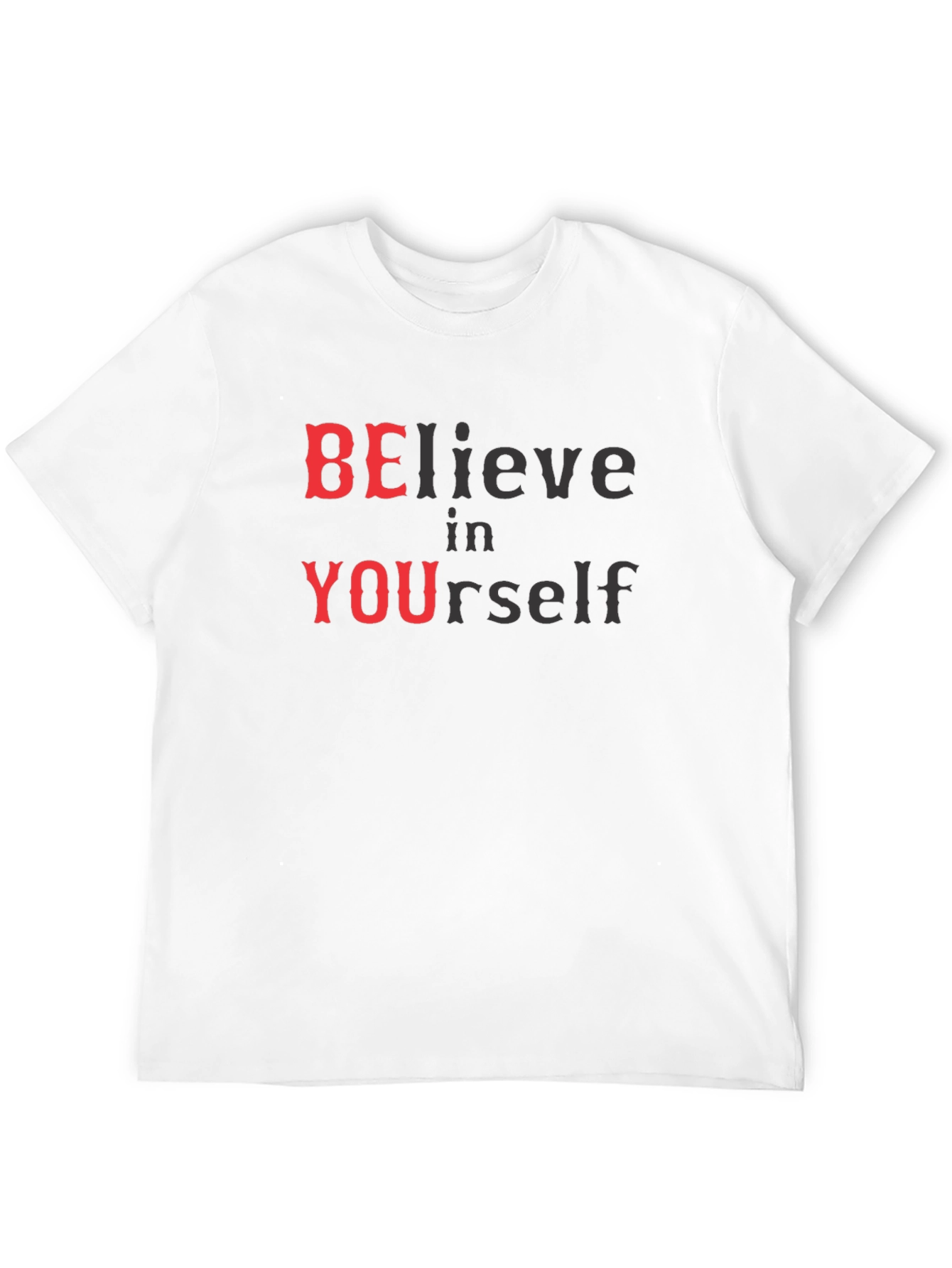 Believe In Yourself T-Shirt Motivational Tee
