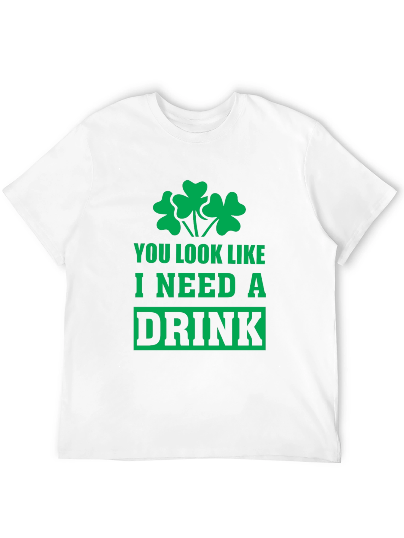 St Patricks Day T-Shirt - I Need a Drink