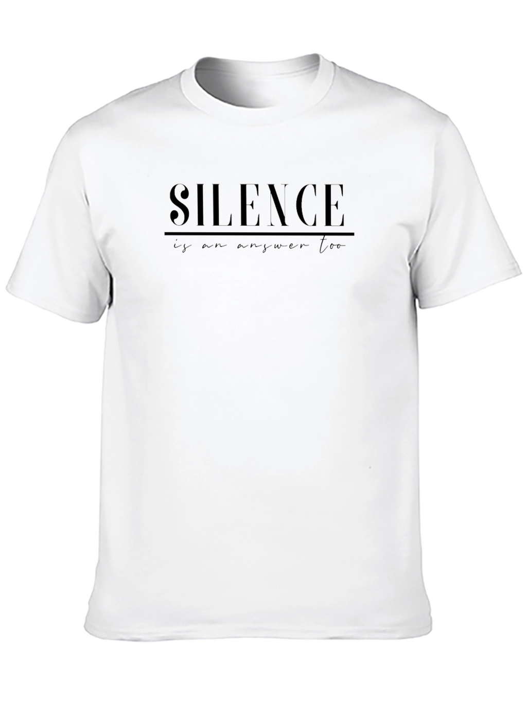 Silence is an Answer T-Shirt
