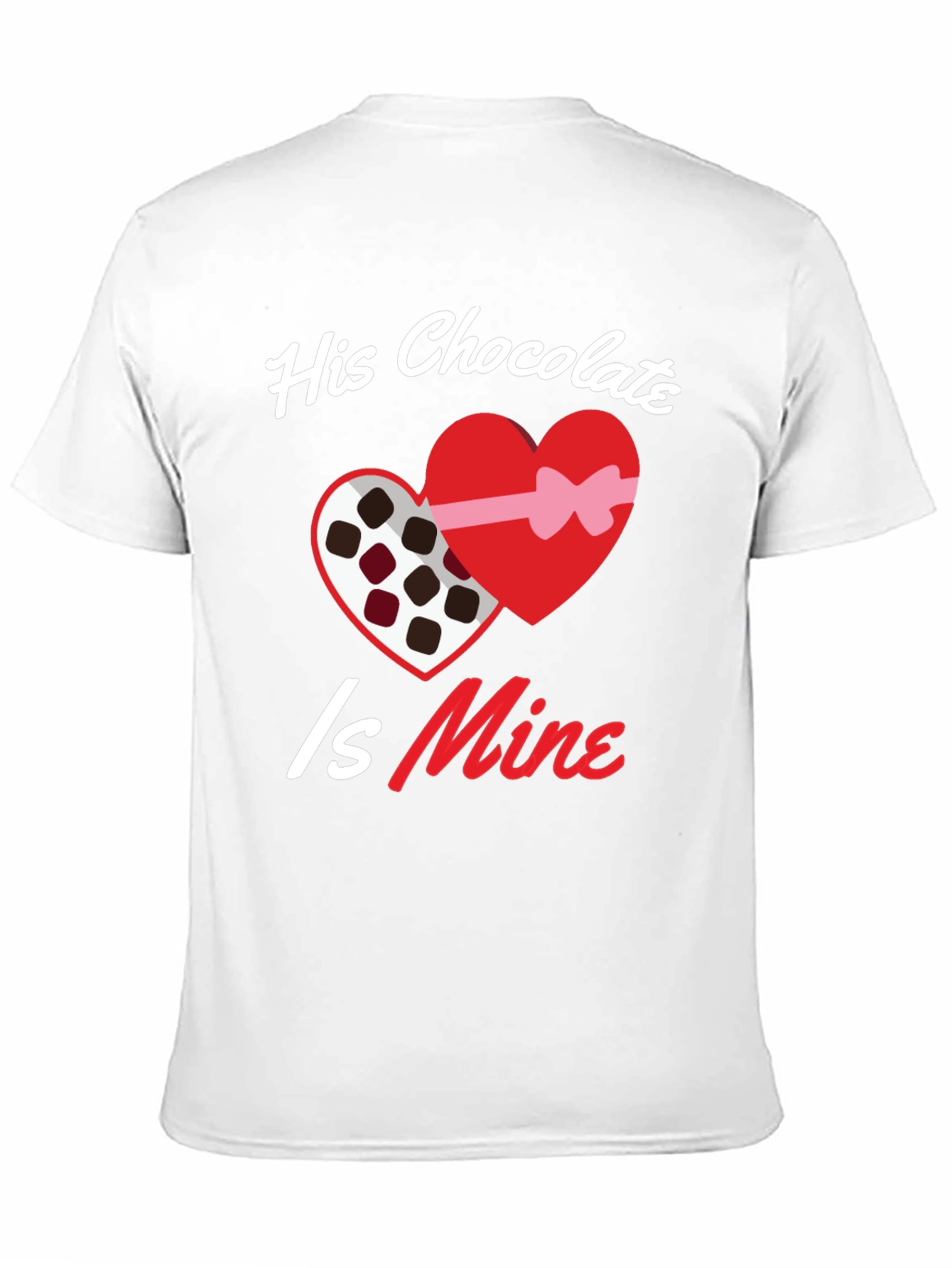 His Chocolate Is Mine - Valentines Day T-Shirt
