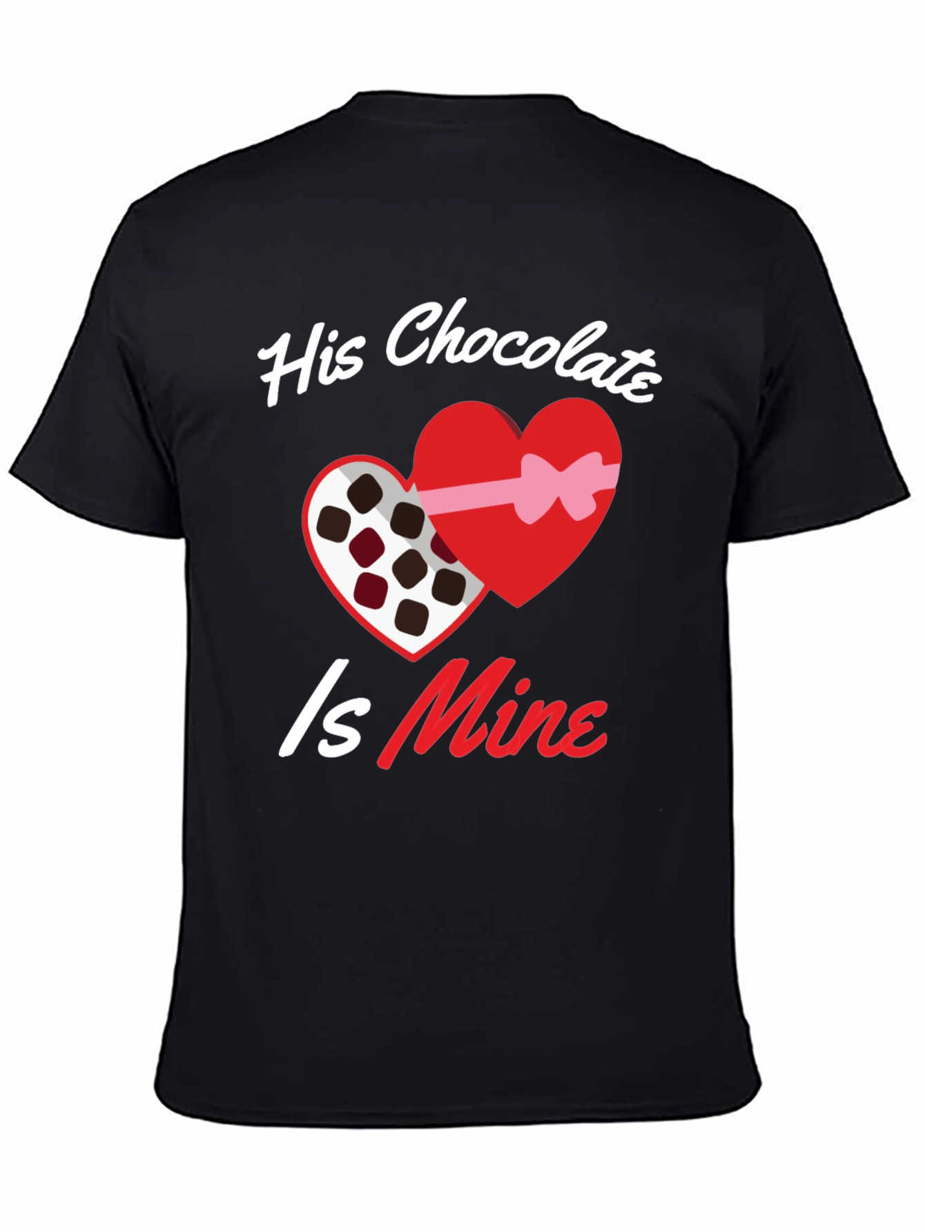 His Chocolate Is Mine - Valentines Day T-Shirt