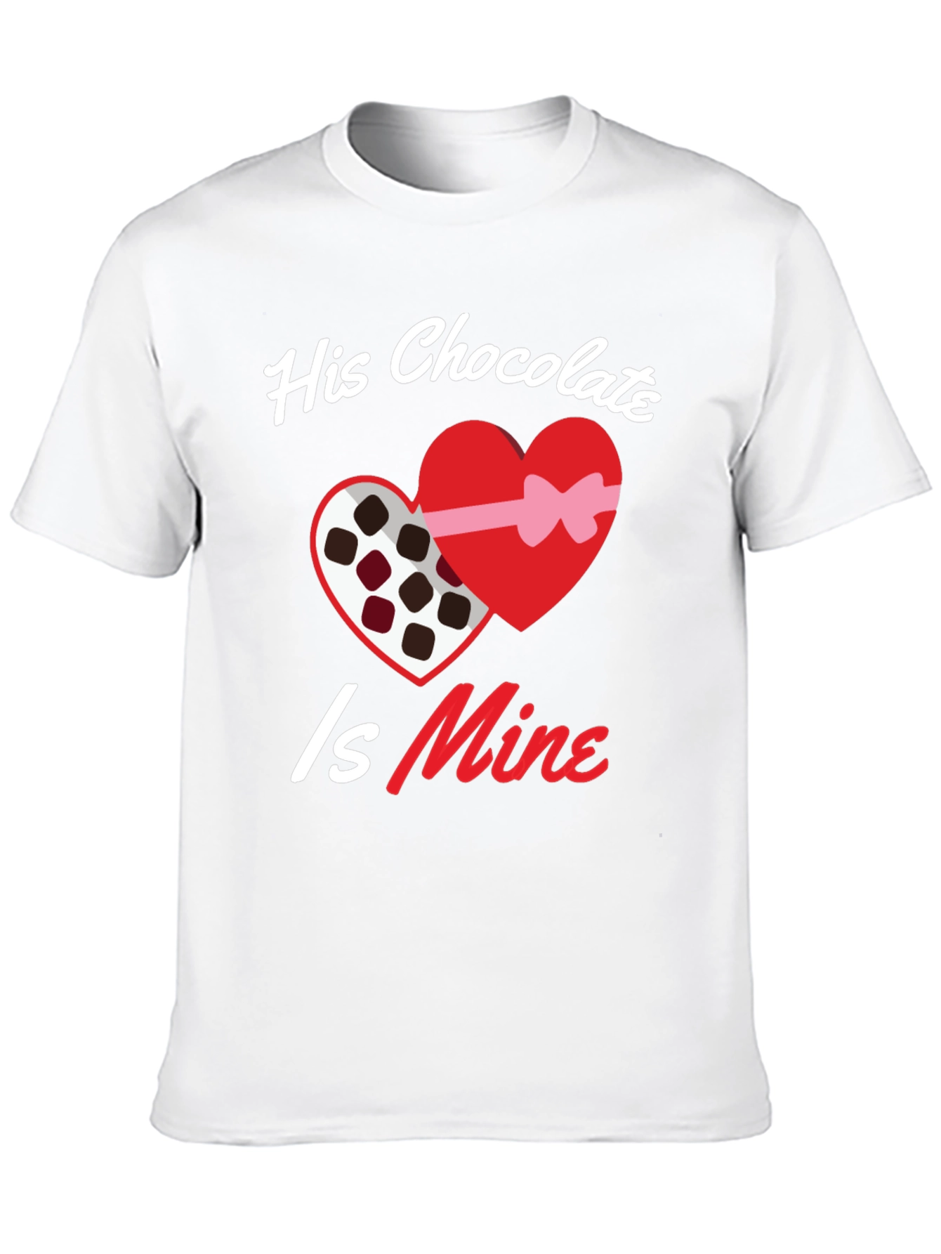 His Chocolate Is Mine - Valentines Day T-Shirt