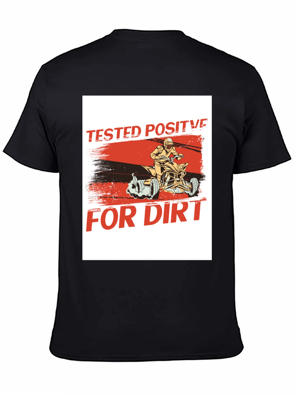 Tested Positive For Dirt Black T-Shirt