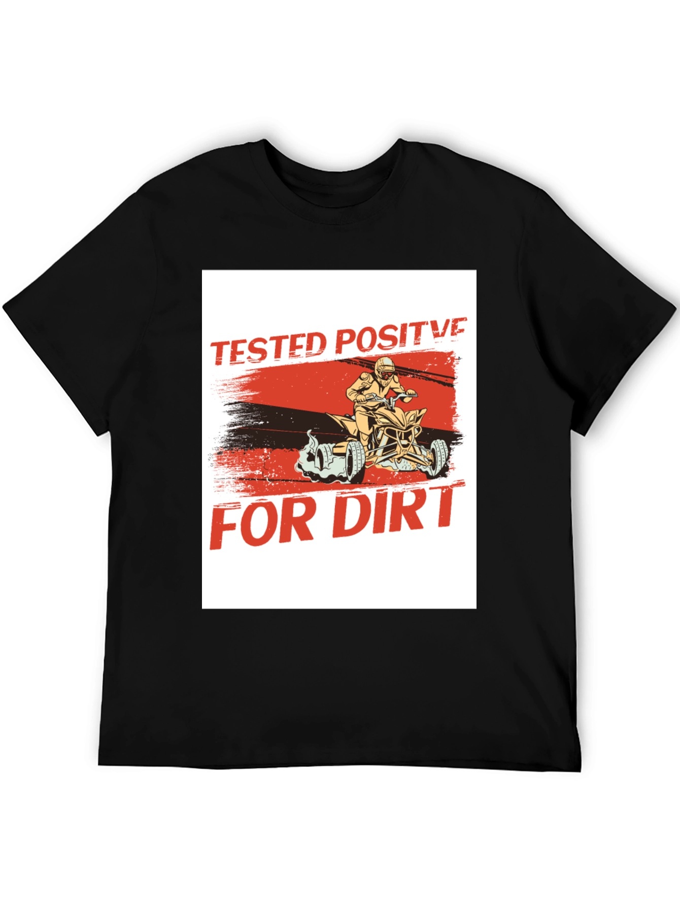 Tested Positive For Dirt Black T-Shirt