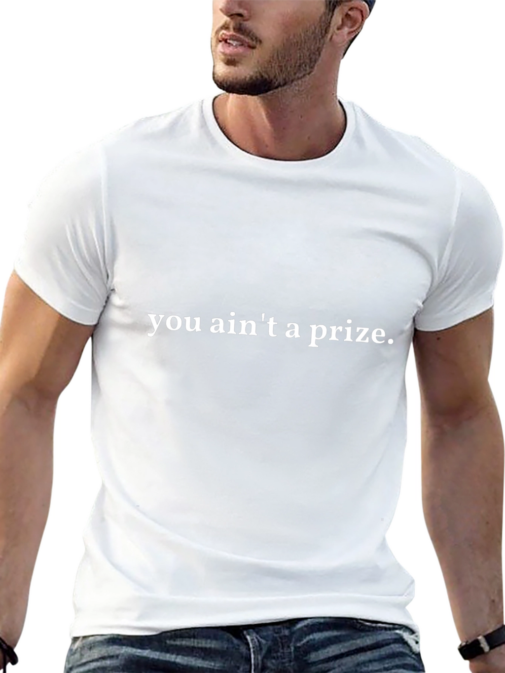 You Aint A Prize Graphic T-Shirt