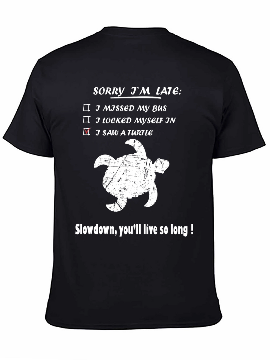 Sorry Im Late Turtle Graphic Tee