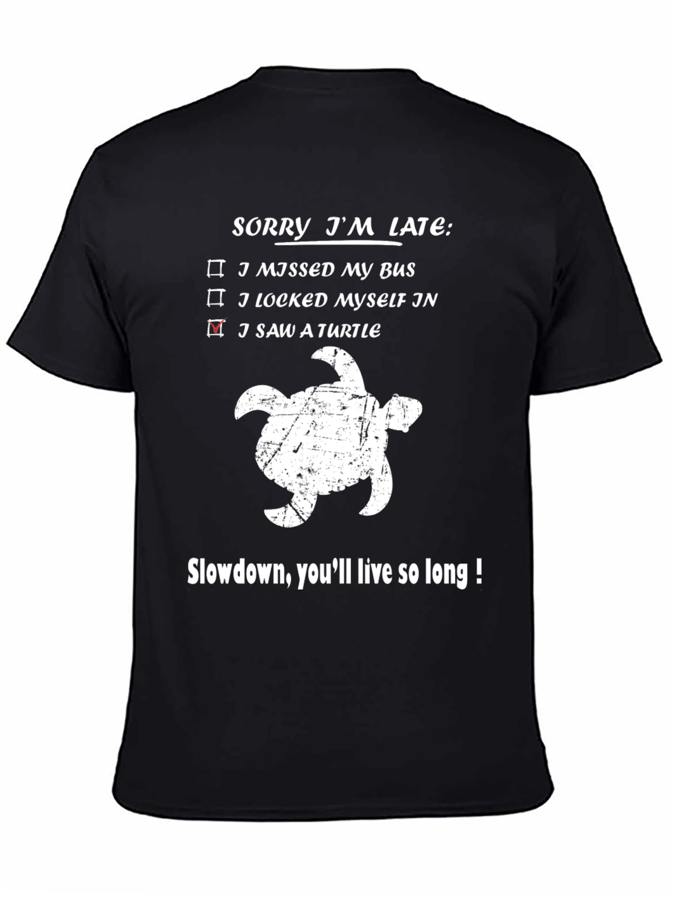 Sorry Im Late Turtle Graphic Tee