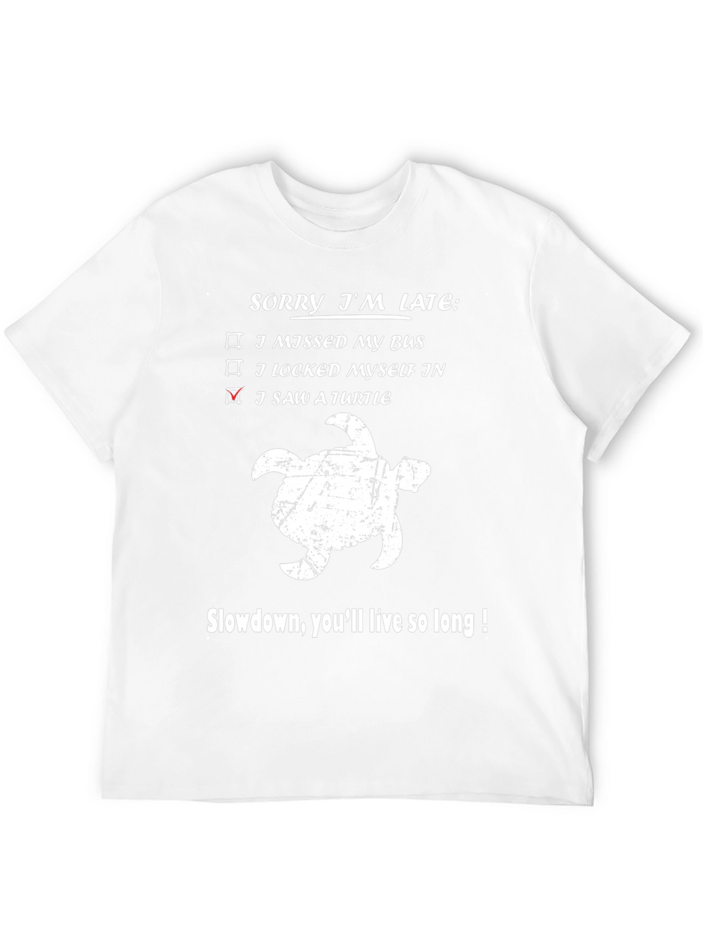 Sorry Im Late Turtle Graphic Tee