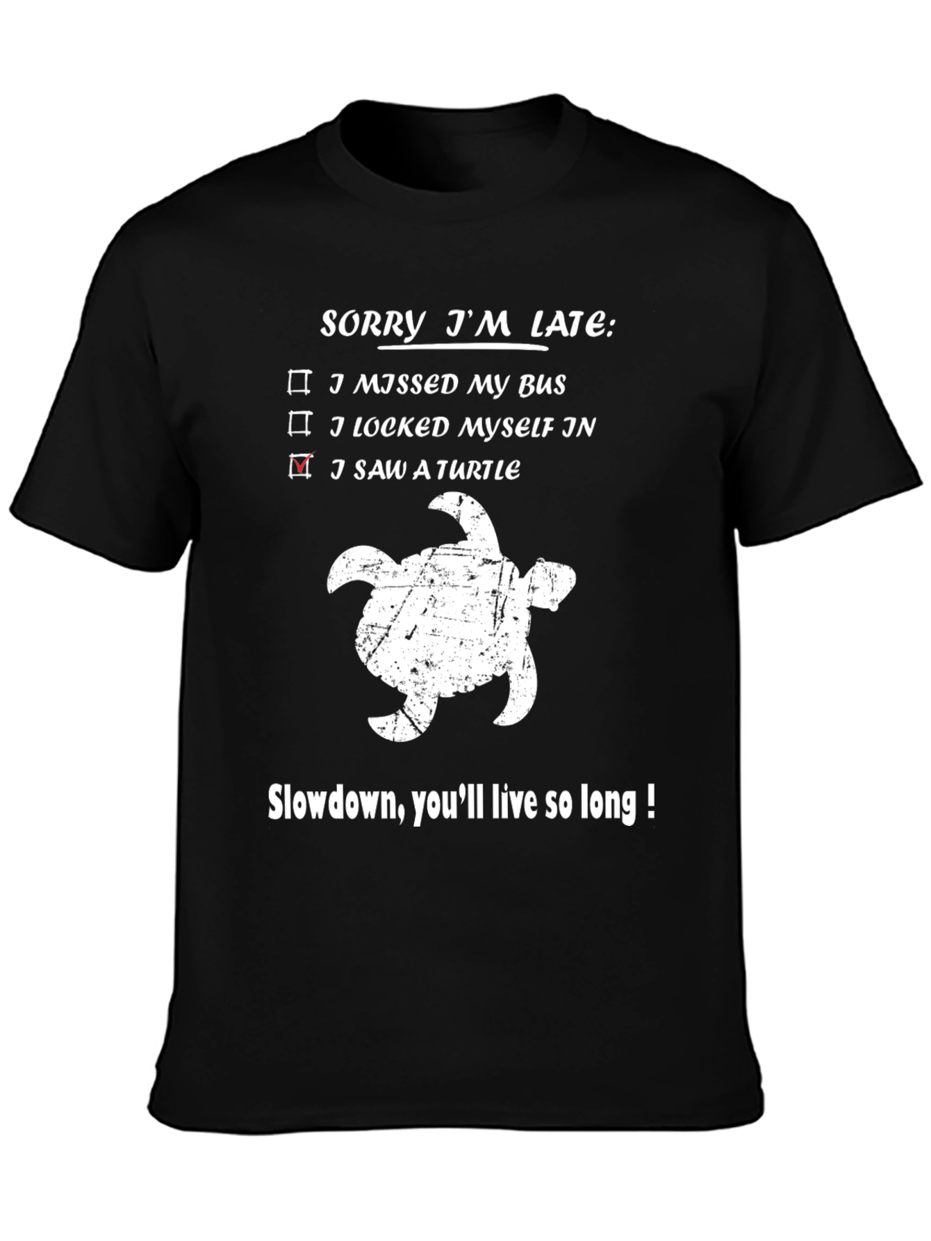 Sorry Im Late Turtle Graphic Tee