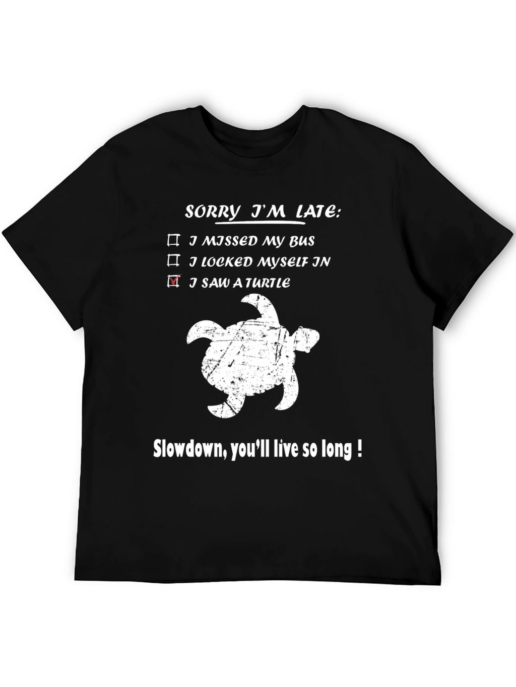Sorry Im Late Turtle Graphic Tee