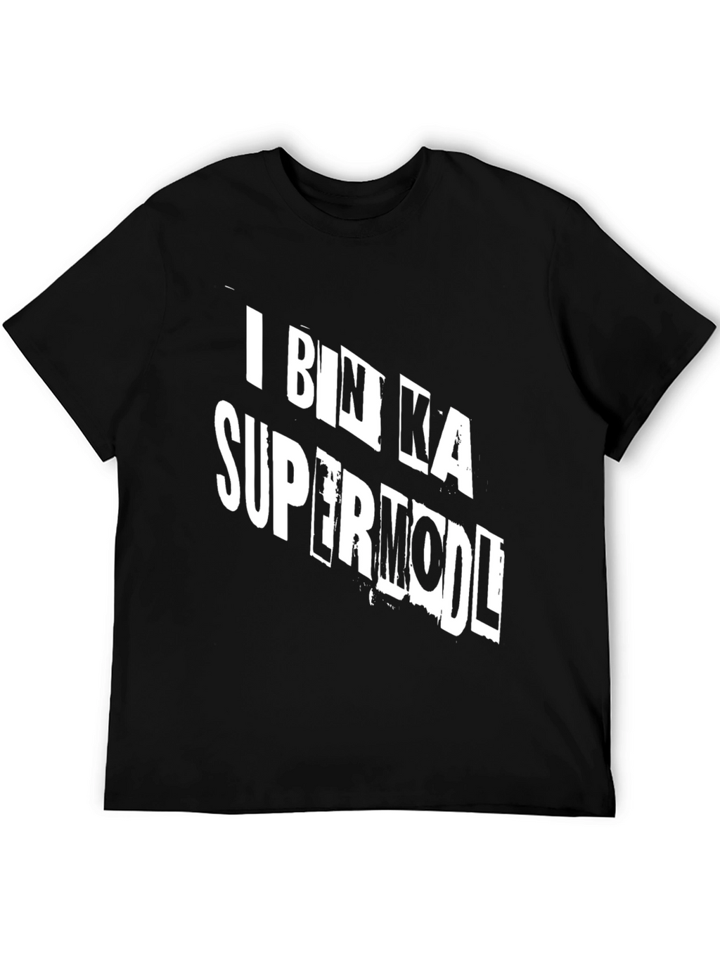 I Bin Ka Supermodl Funny Graphic T-Shirt