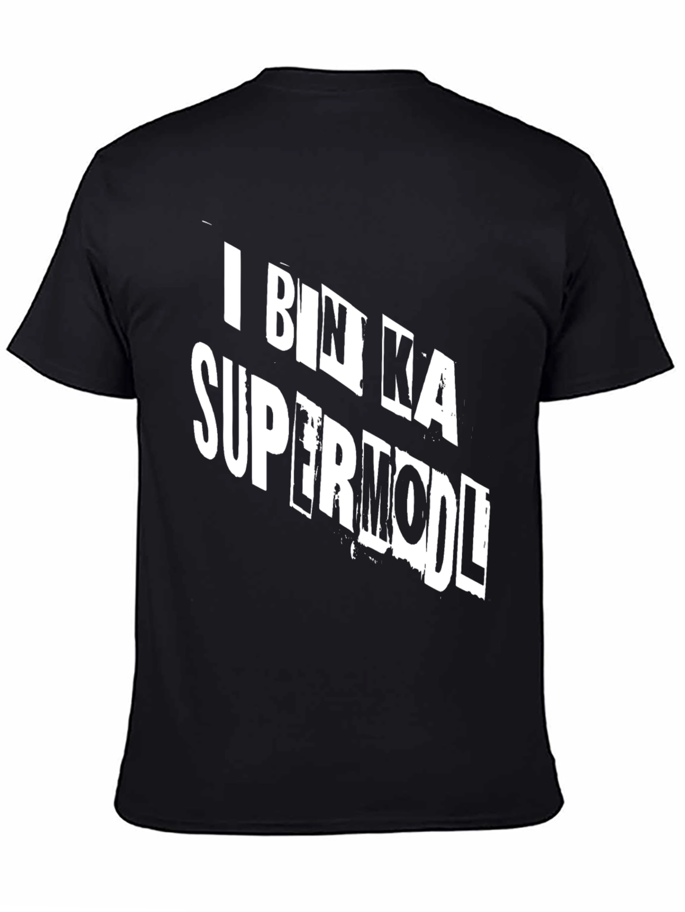 I Bin Ka Supermodl Funny Graphic T-Shirt