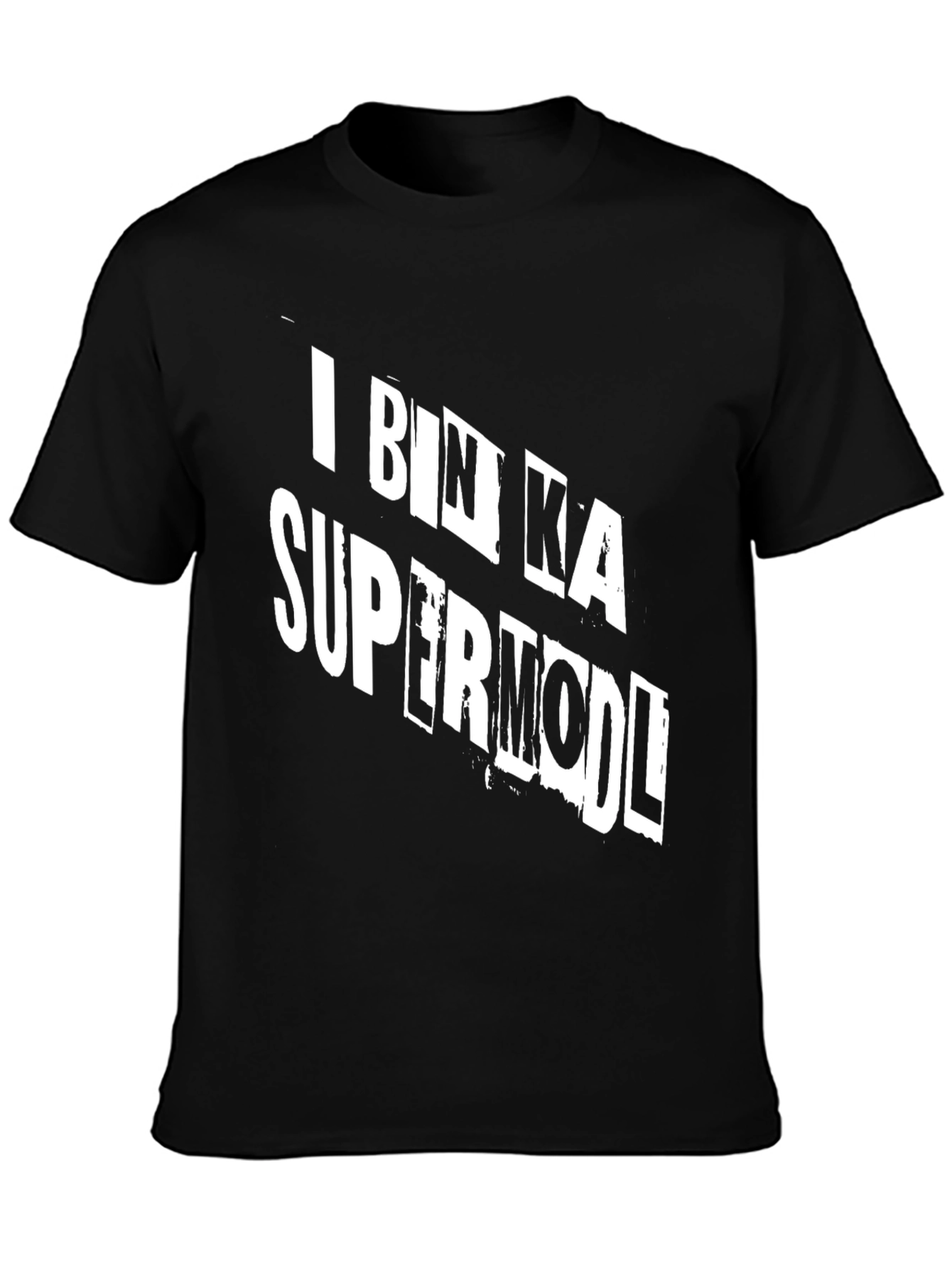I Bin Ka Supermodl Funny Graphic T-Shirt