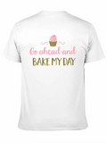 Bake My Day T-Shirt - Cupcake Design