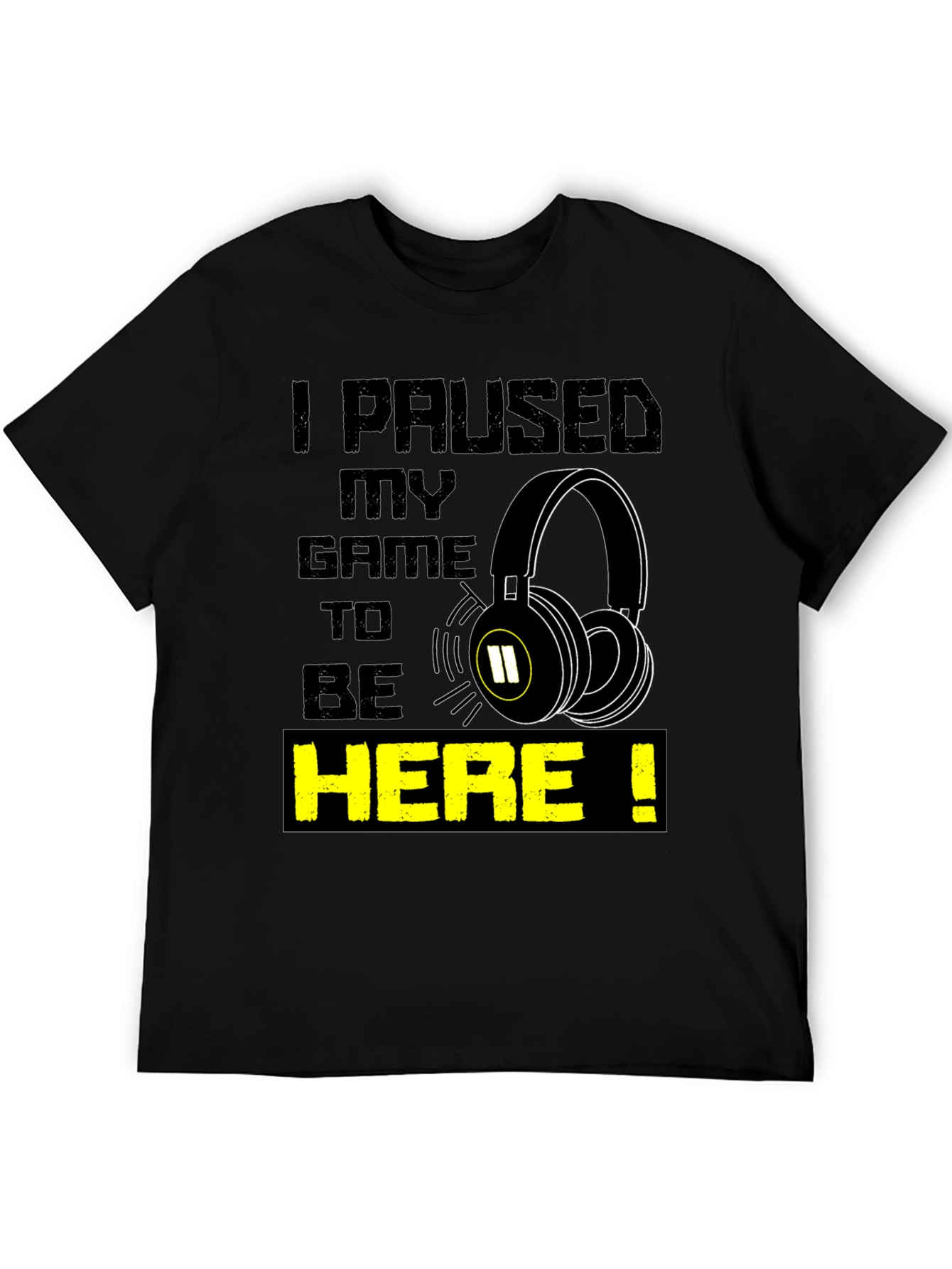 Gamer T-Shirt - I Paused My Game