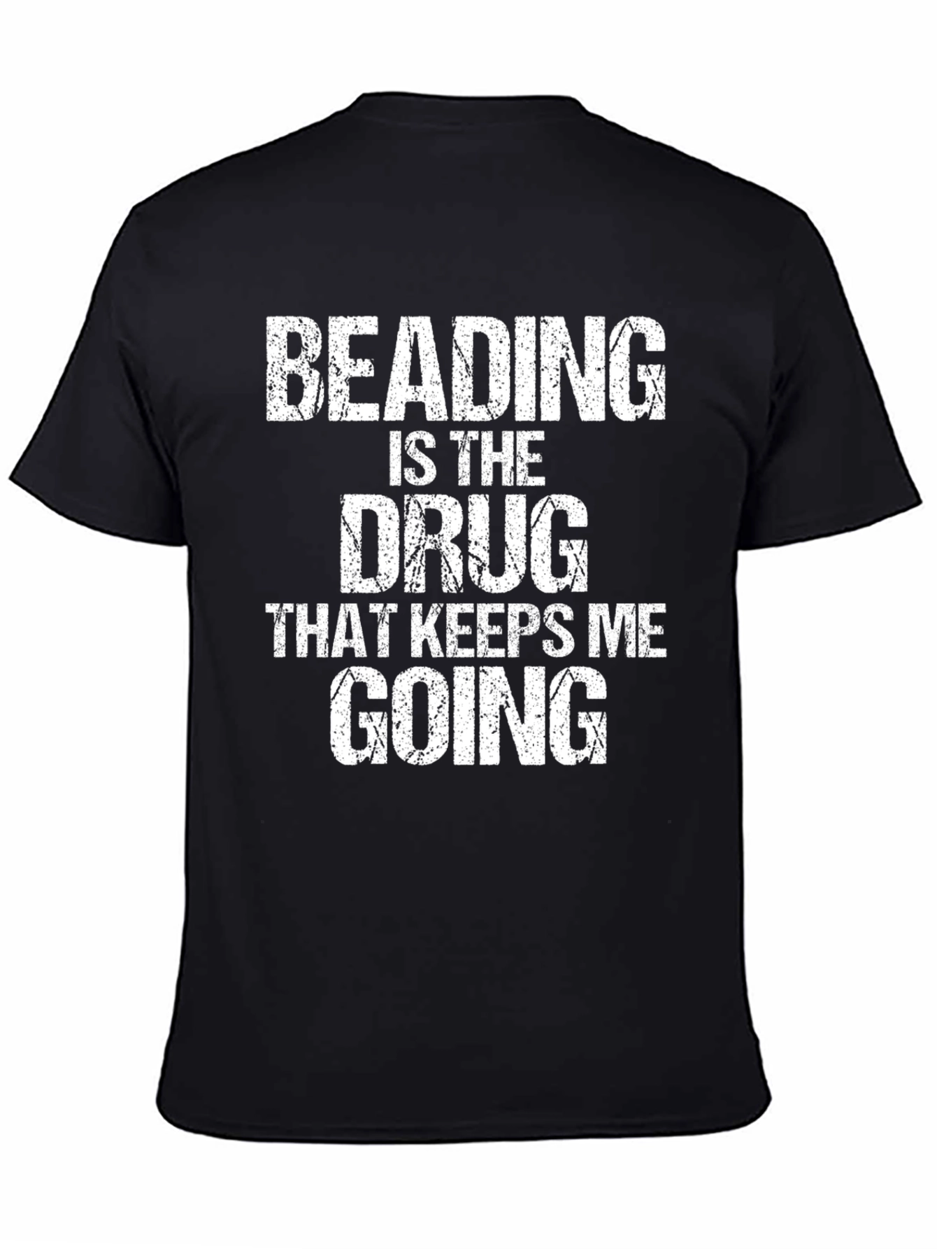 Beading is the Drug T-Shirt - Funny Hobby Tee
