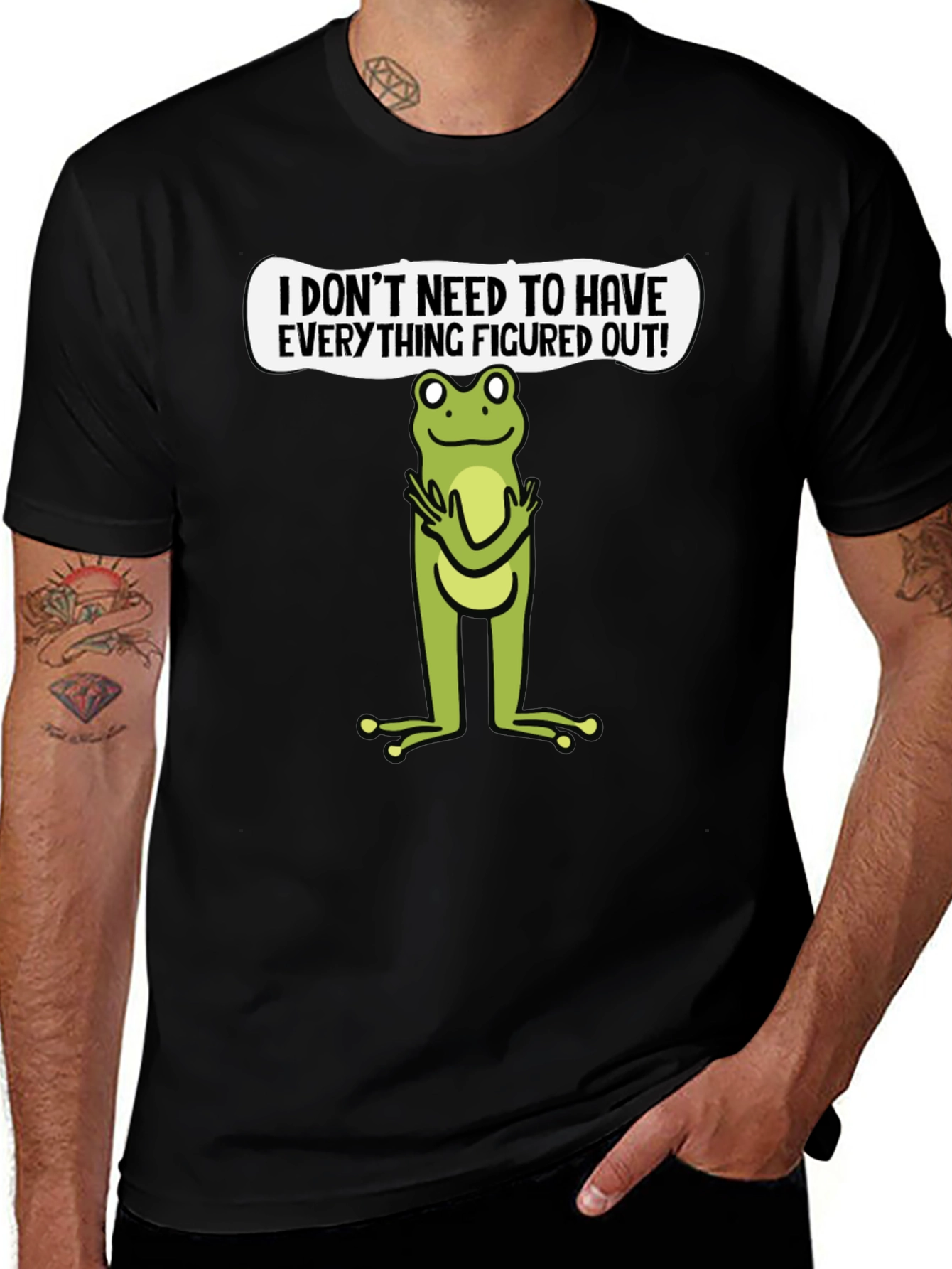 Funny Frog Graphic T-Shirt - Dont Need to Have it Figured Out