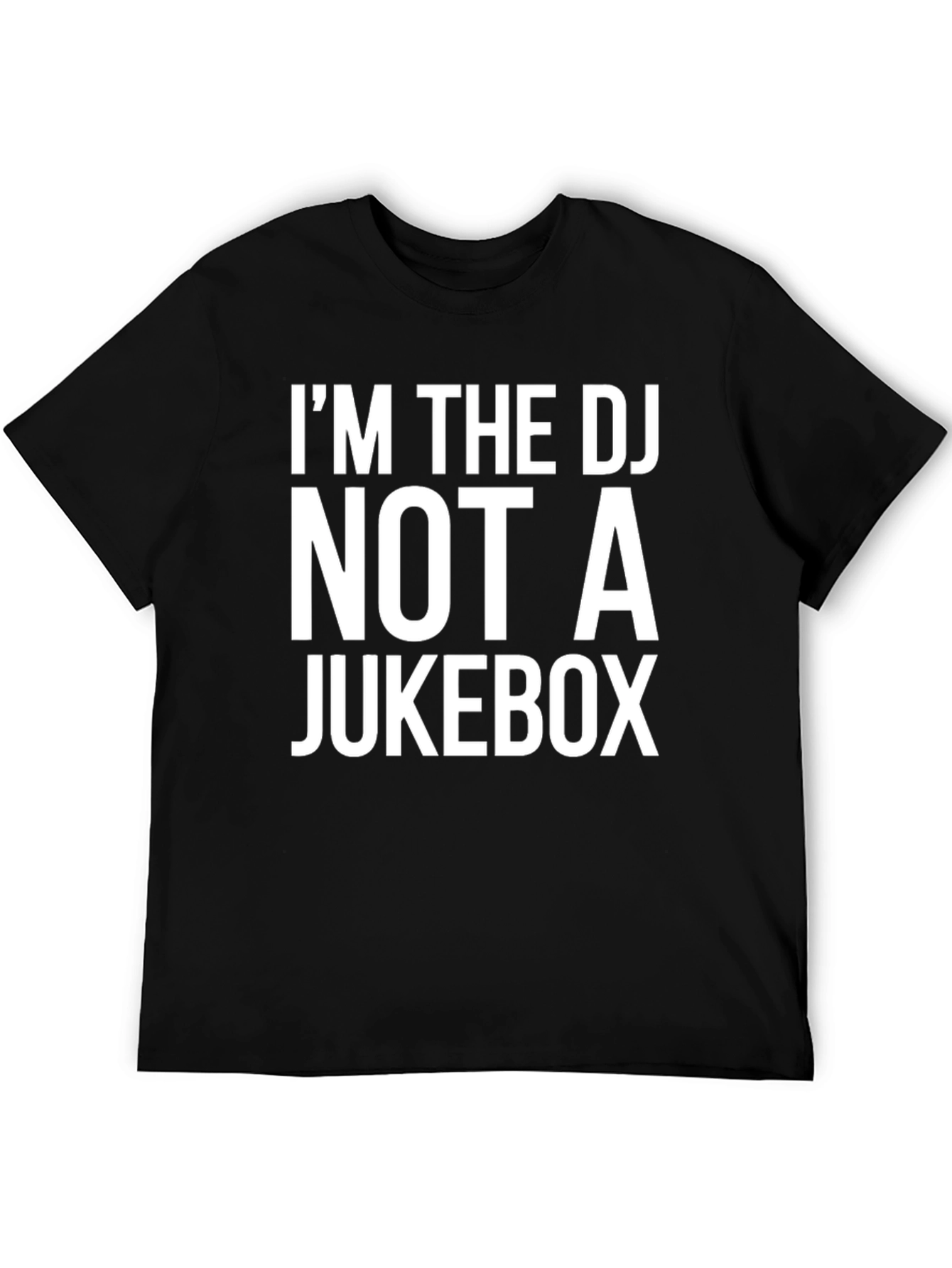 Im the DJ Not A Jukebox Graphic T-Shirt